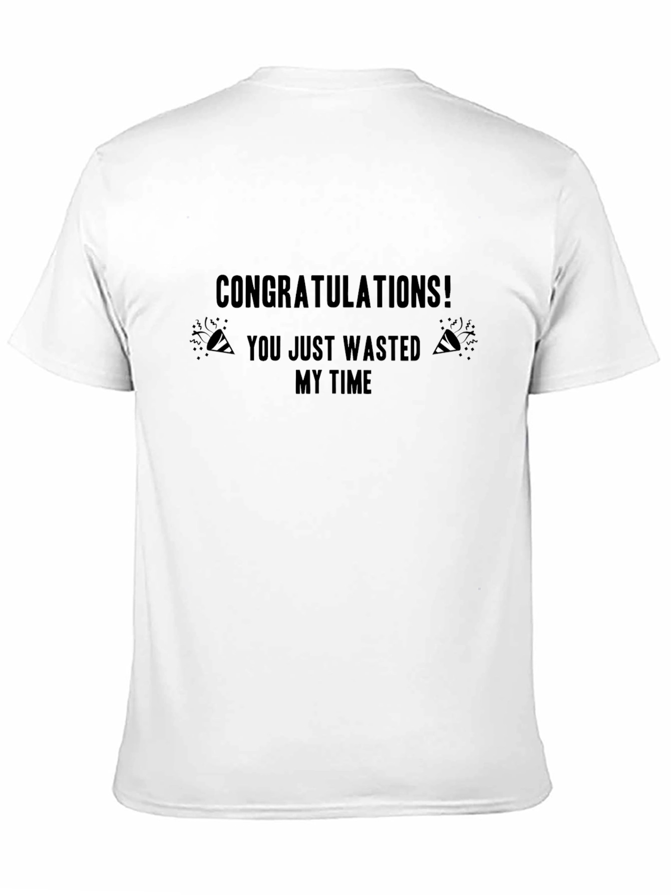 Congratulations You Wasted My Time Black T-Shirt