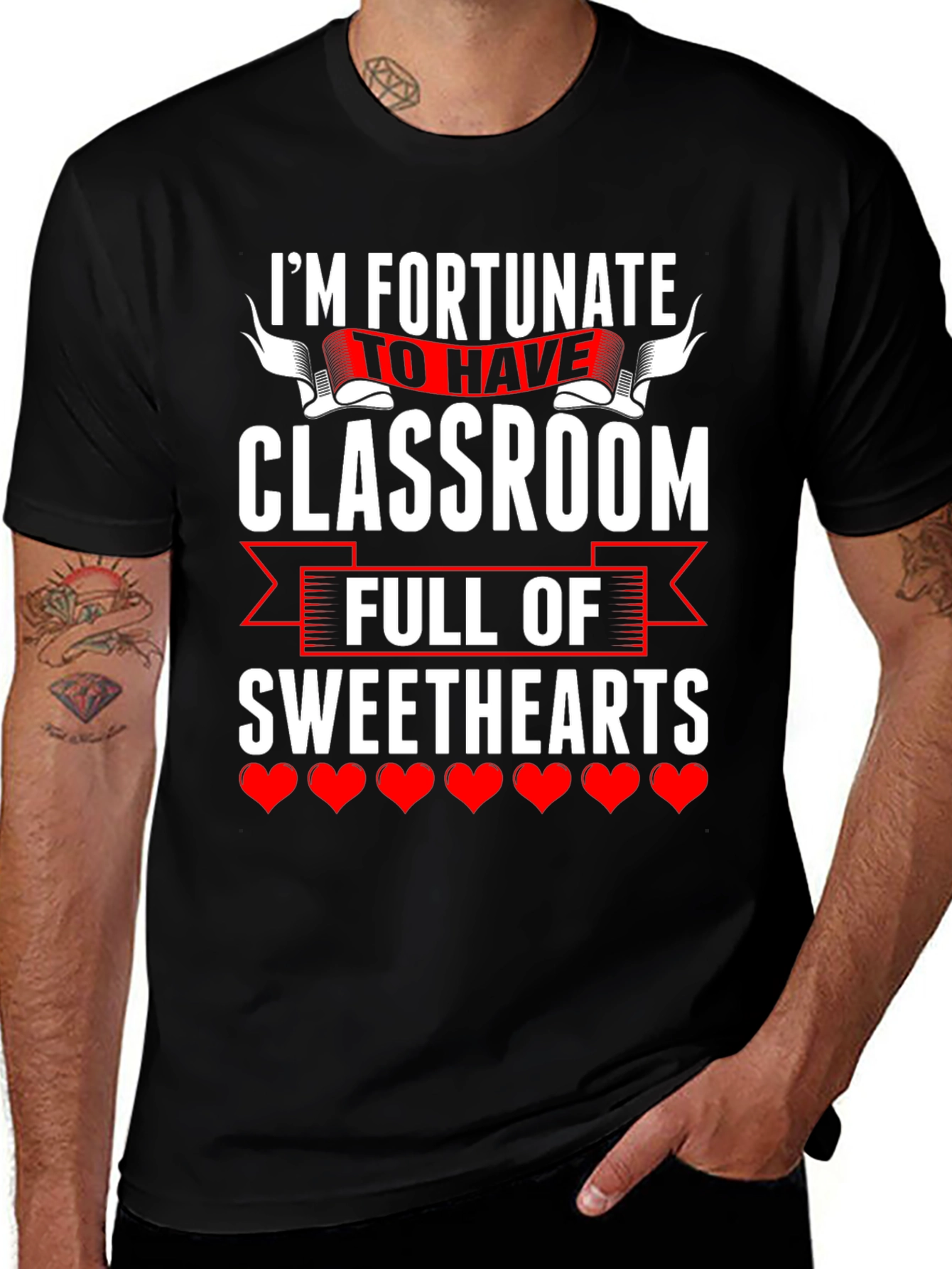 Fortunate To Have Classroom Of Sweethearts Teacher T-Shirt