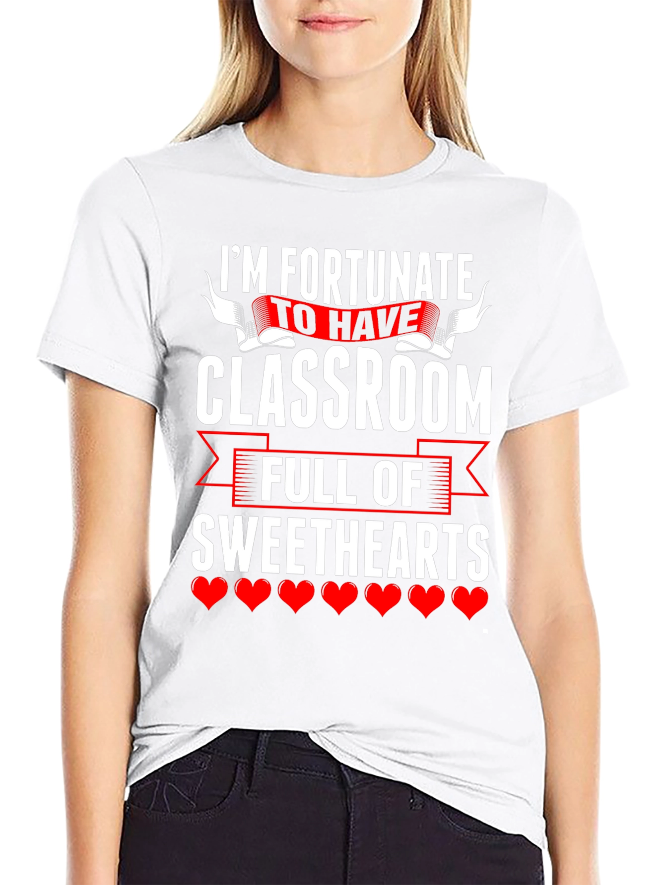 Fortunate To Have Classroom Of Sweethearts Teacher T-Shirt