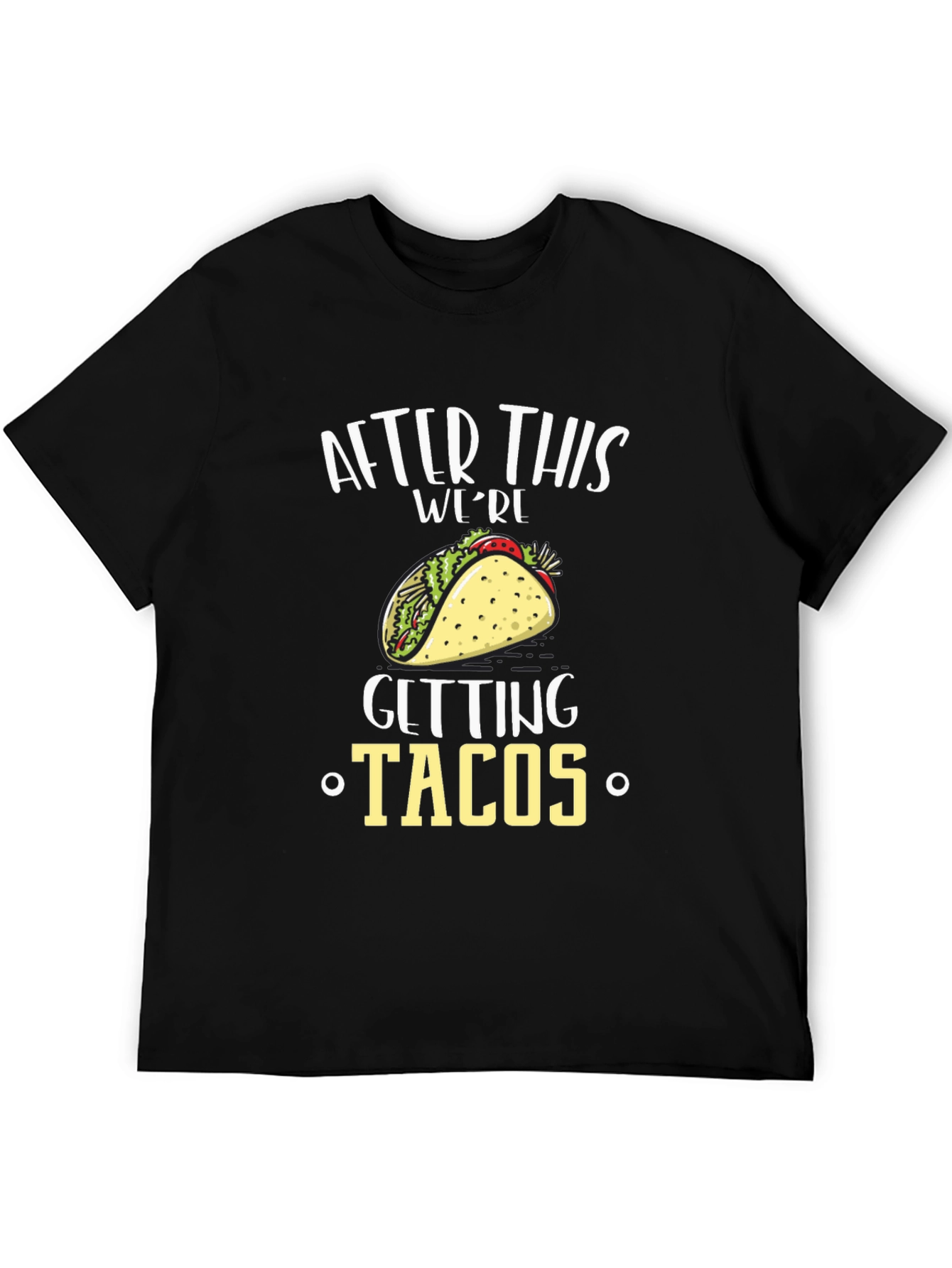 After This Were Getting Tacos Black T-Shirt