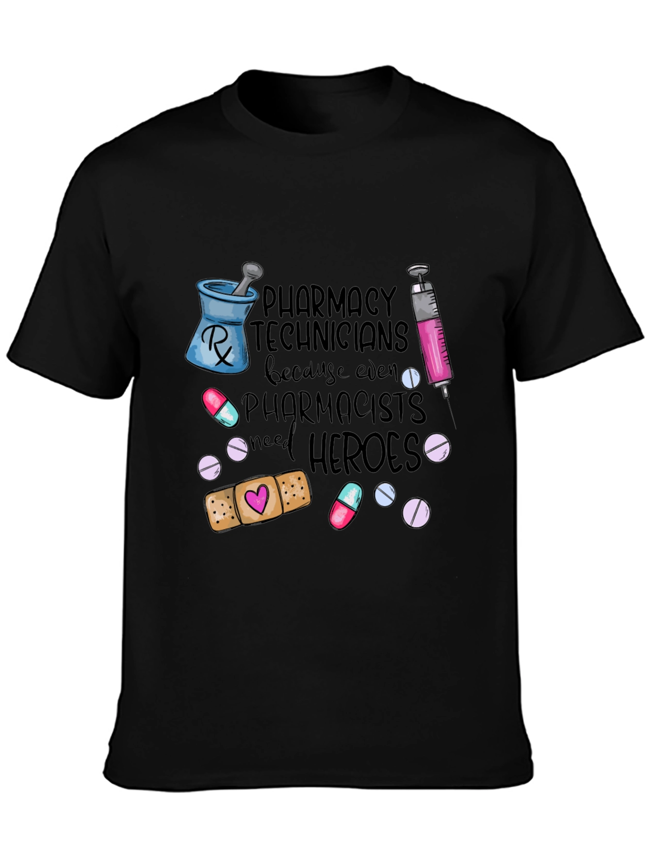 Pharmacy Technicians Need Heroes T-Shirt