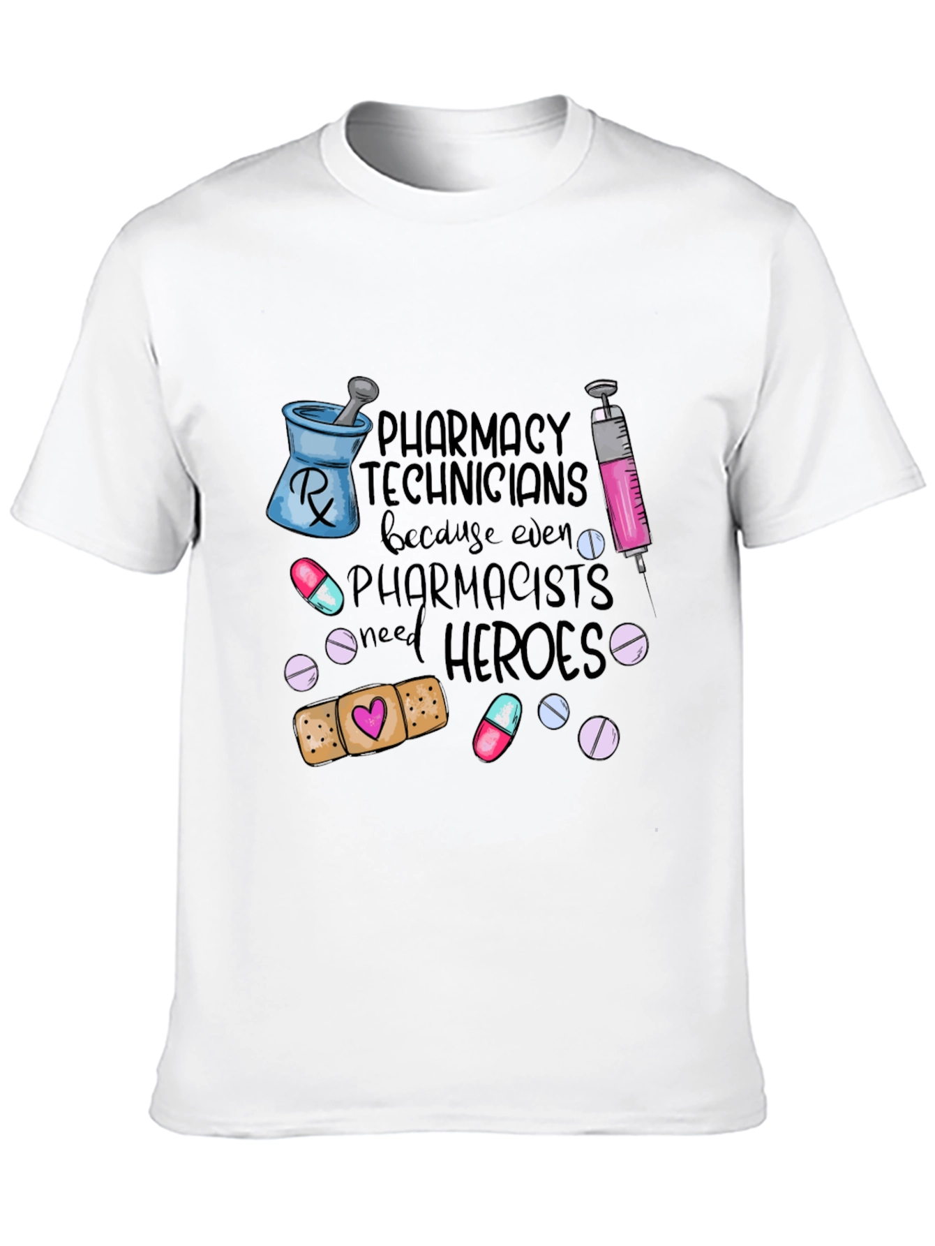 Pharmacy Technicians Need Heroes T-Shirt