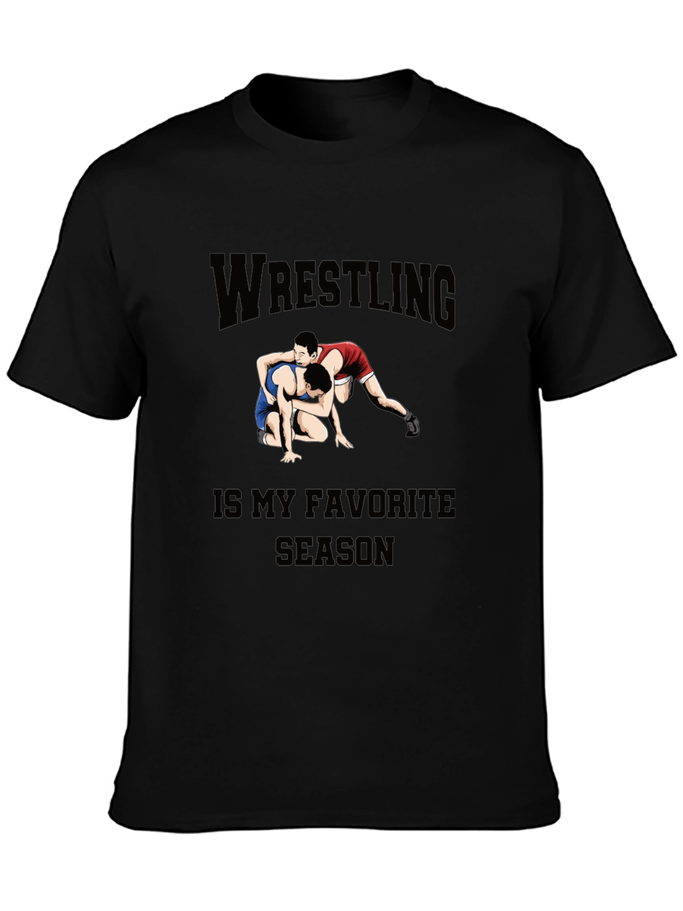Wrestling Is My Favorite Season Black T-Shirt