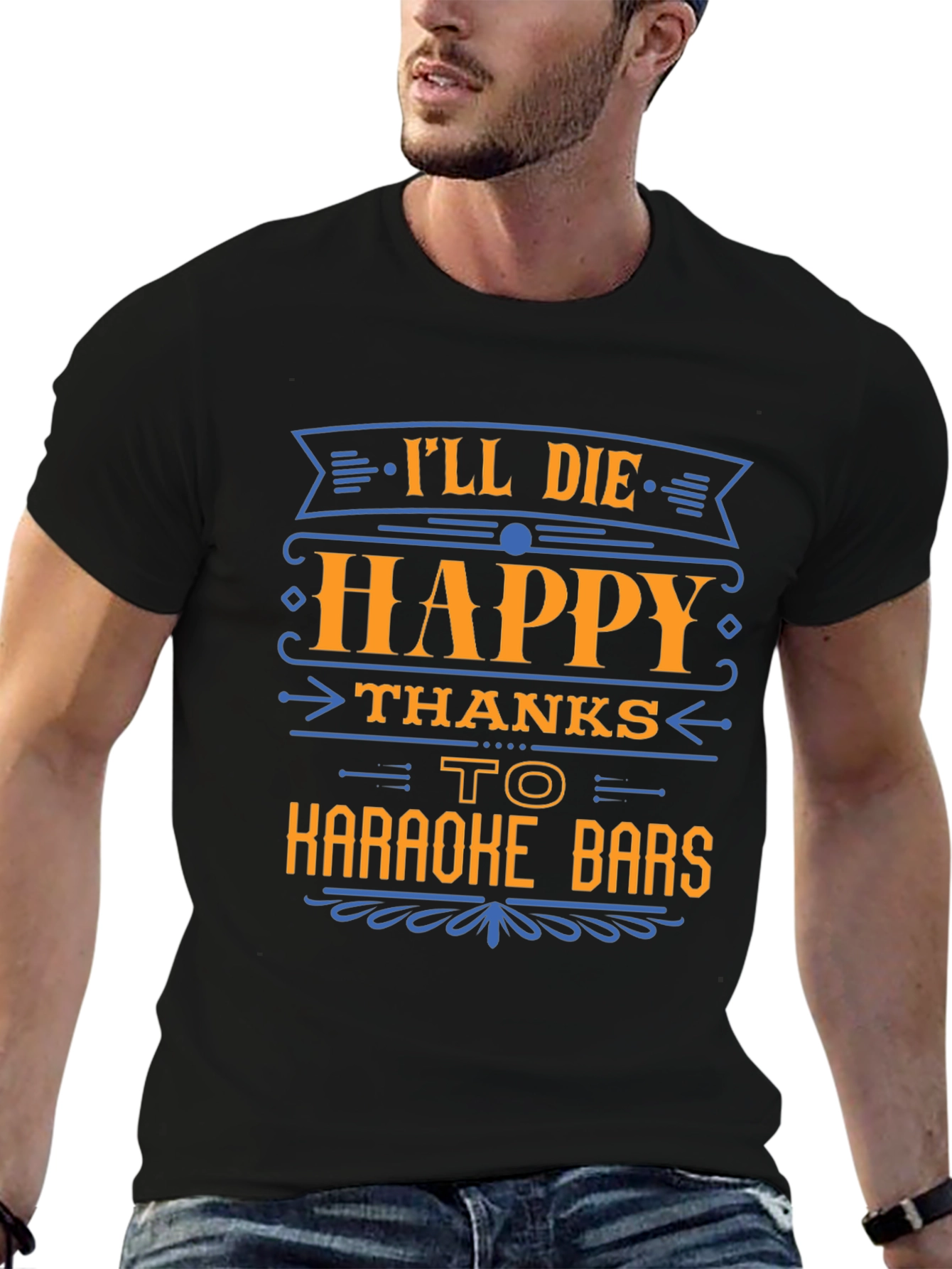 Ill Die Happy Thanks To Karaoke Bars T-Shirt