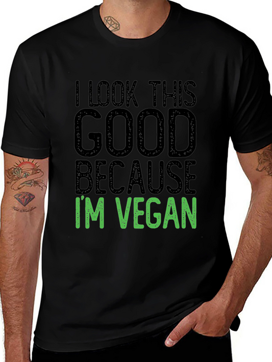 I Look This Good Because Im Vegan Black T-Shirt