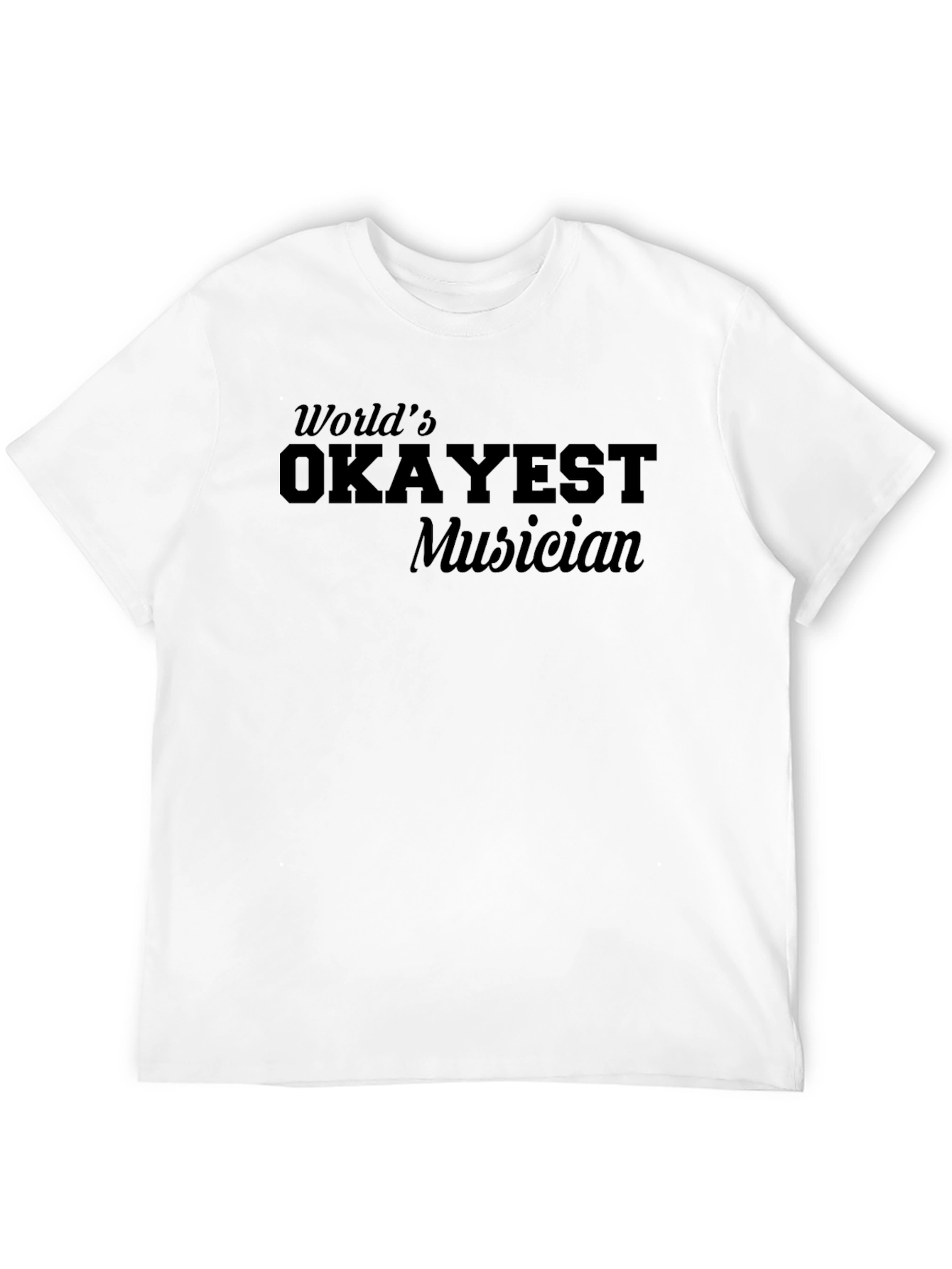 Worlds Okayest Musician Black T-Shirt