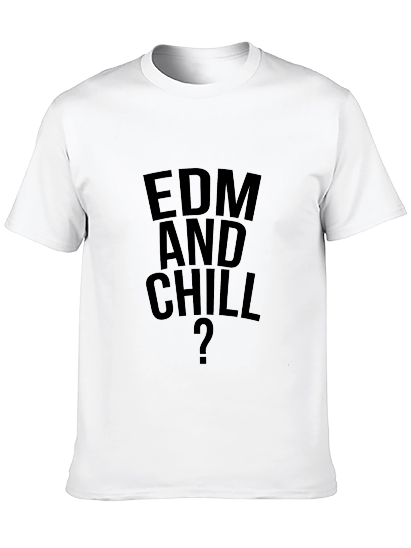 EDM and Chill T-Shirt - Music Lover Tee