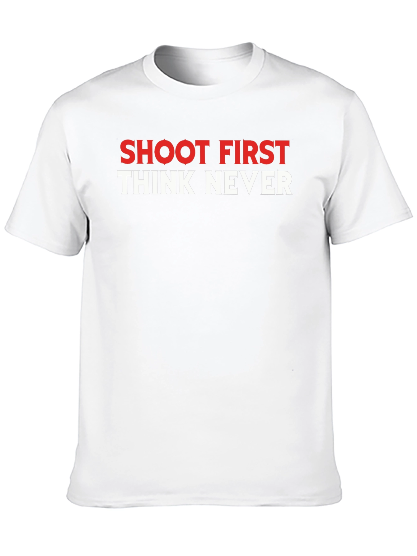 Shoot First Think Never Graphic T-Shirt