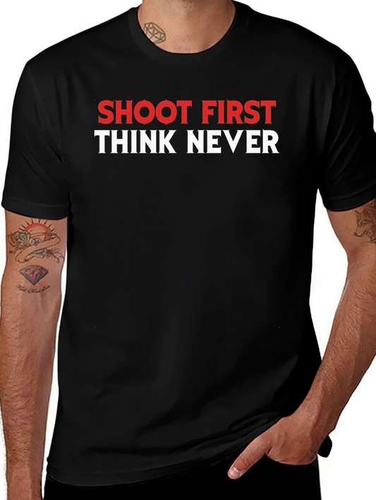 Shoot First Think Never Graphic T-Shirt