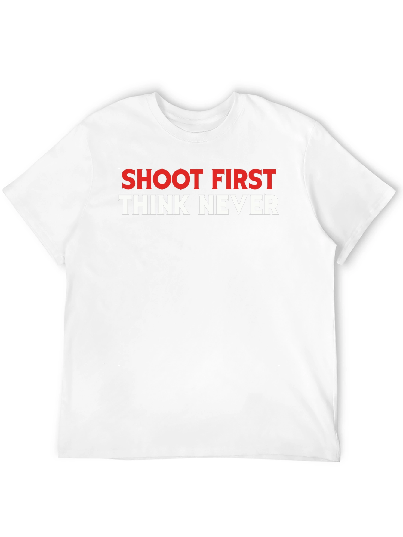 Shoot First Think Never Graphic T-Shirt