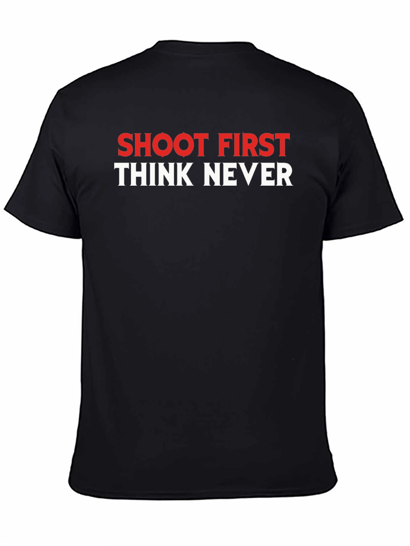 Shoot First Think Never Graphic T-Shirt