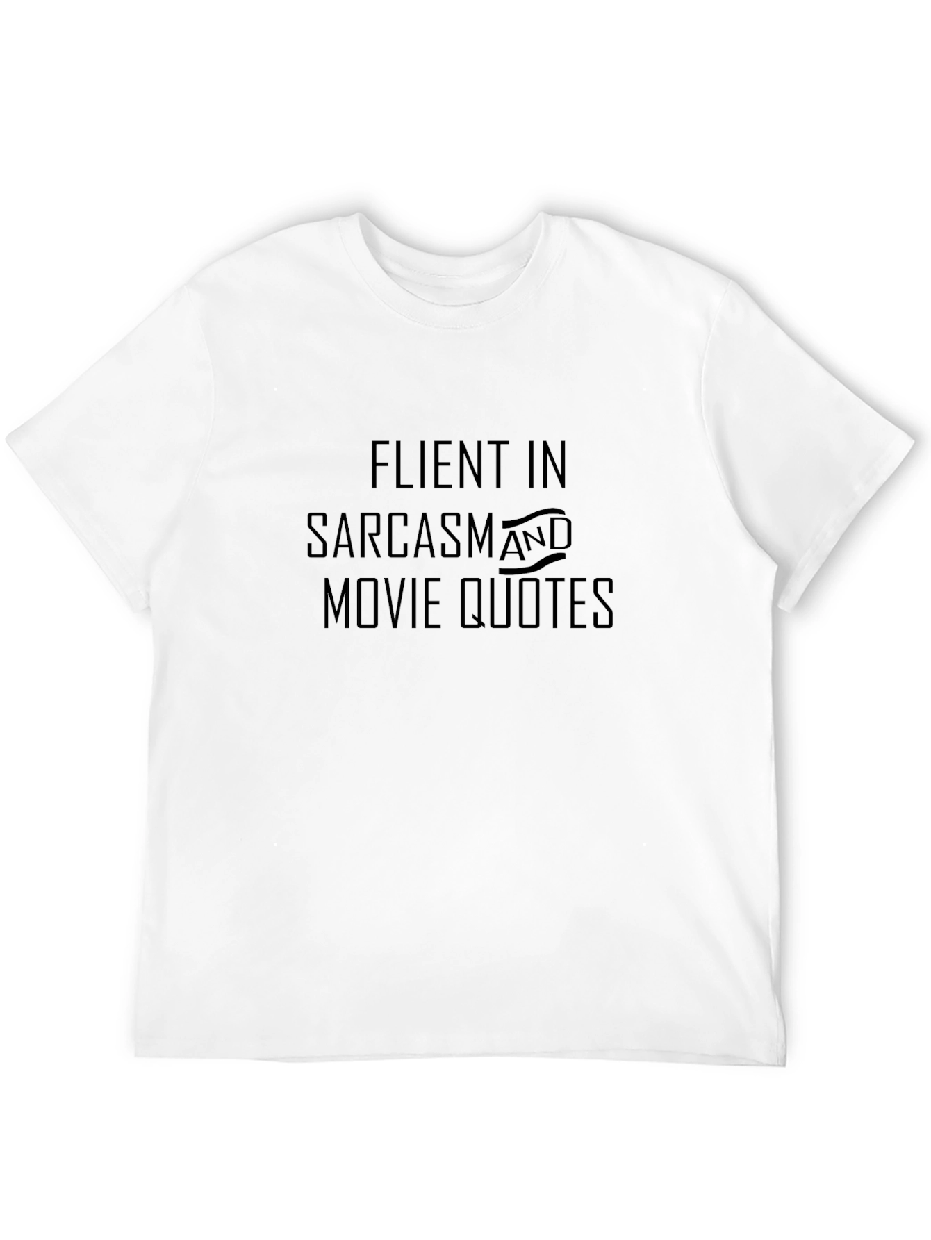 Sarcasm and Movie Quotes Graphic T-Shirt