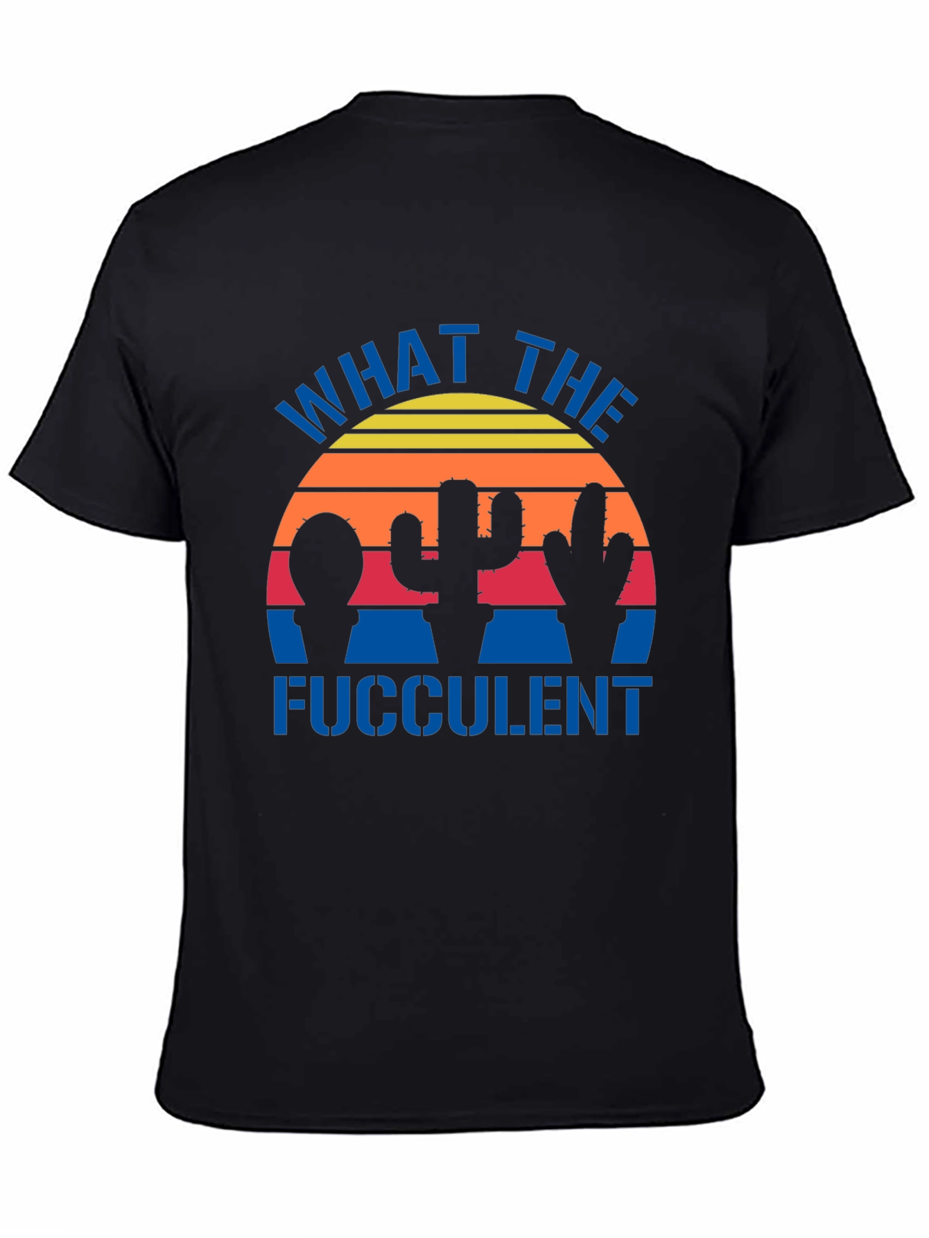 What the Fucculent Cactus Graphic Tee
