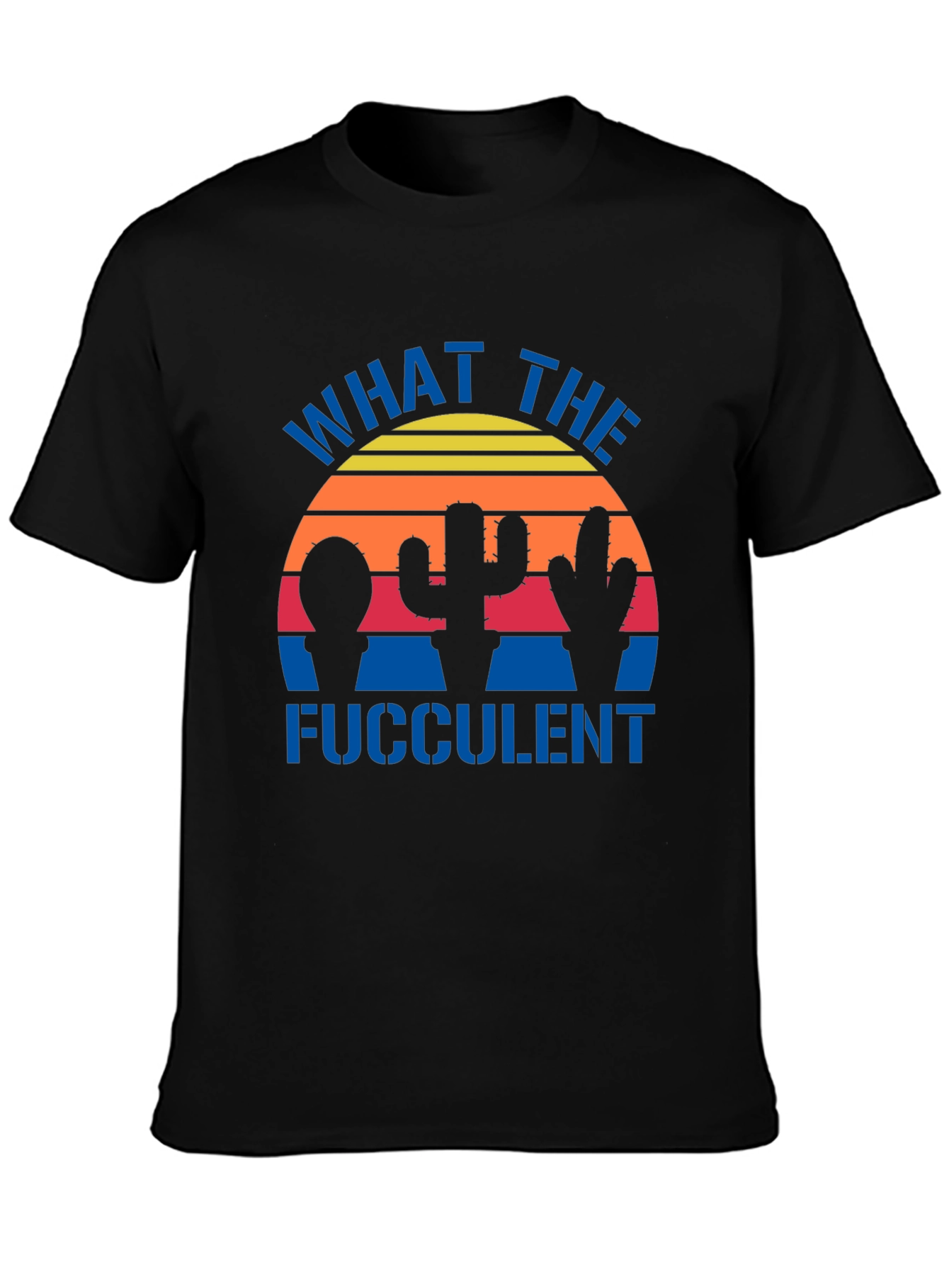 What the Fucculent Cactus Graphic Tee