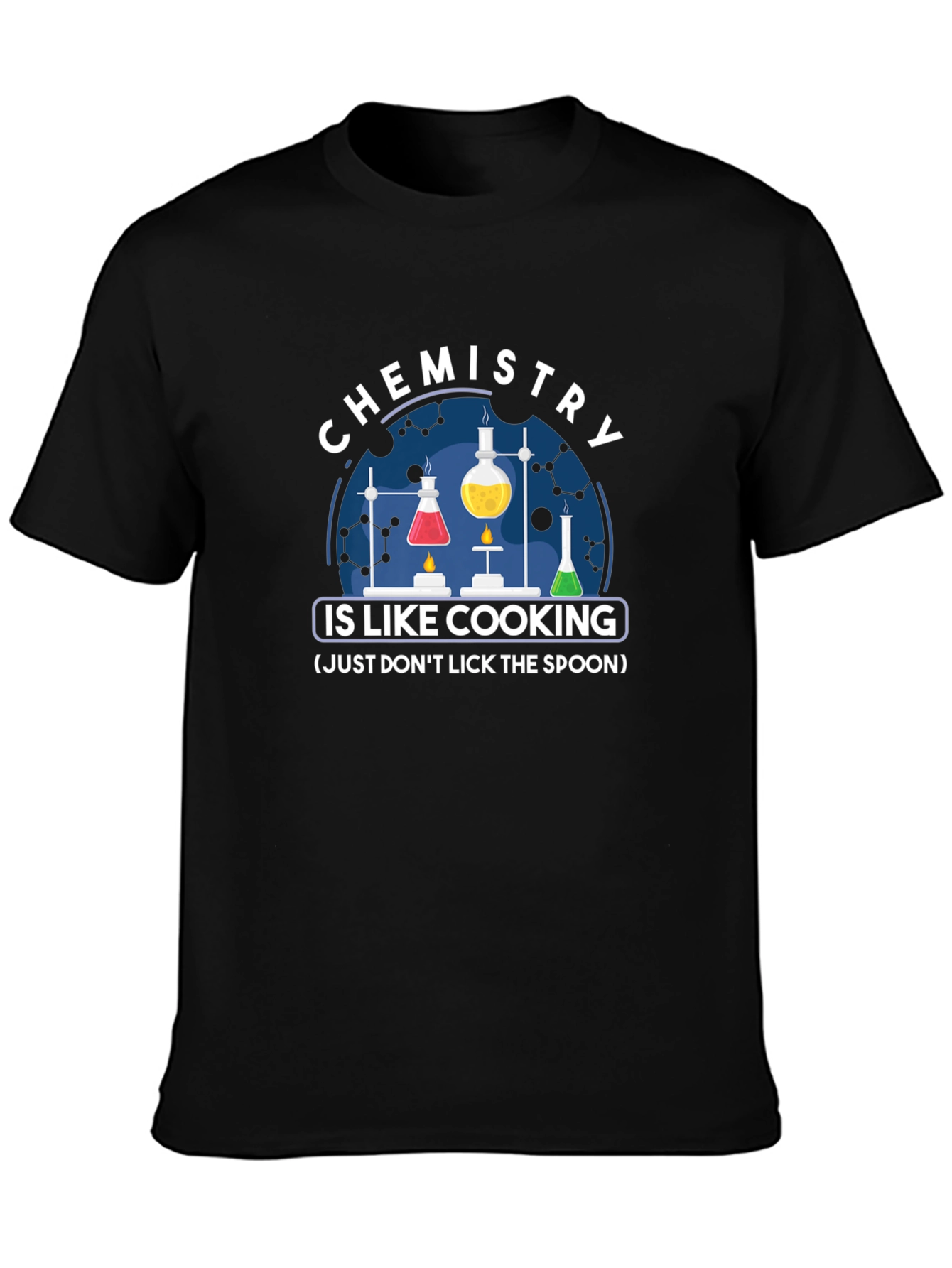Chemistry is Like Cooking - Funny Science T-Shirt
