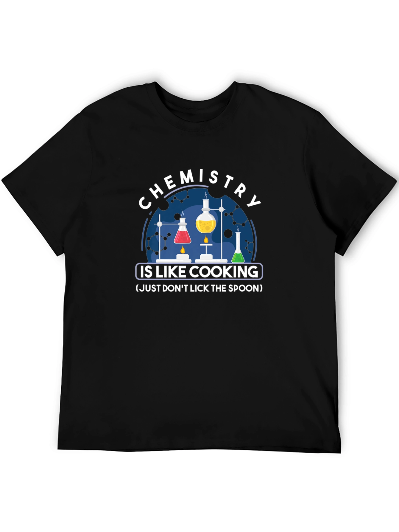 Chemistry is Like Cooking - Funny Science T-Shirt