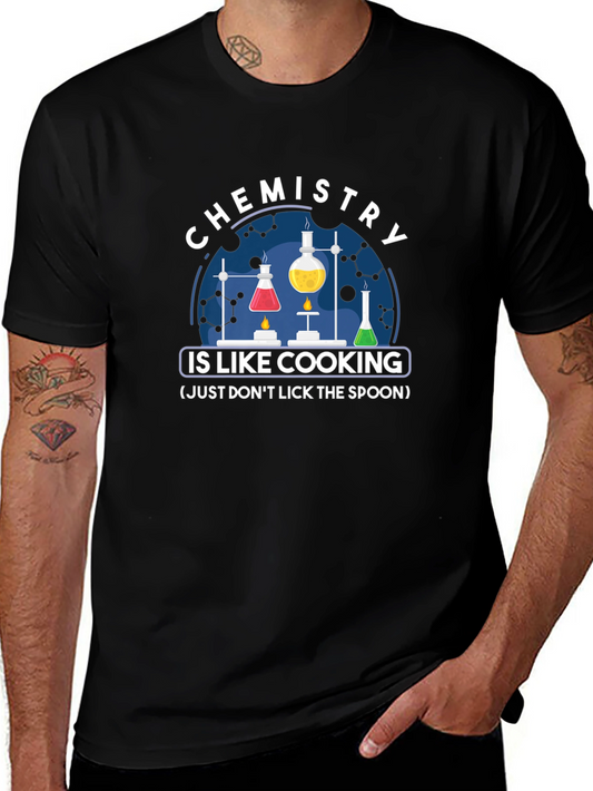 Chemistry is Like Cooking - Funny Science T-Shirt