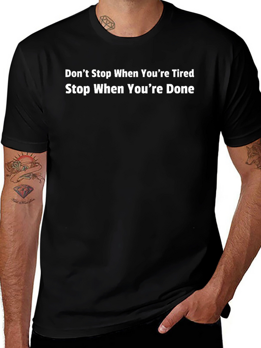 Motivational Black T-Shirt: Dont Stop When Tired
