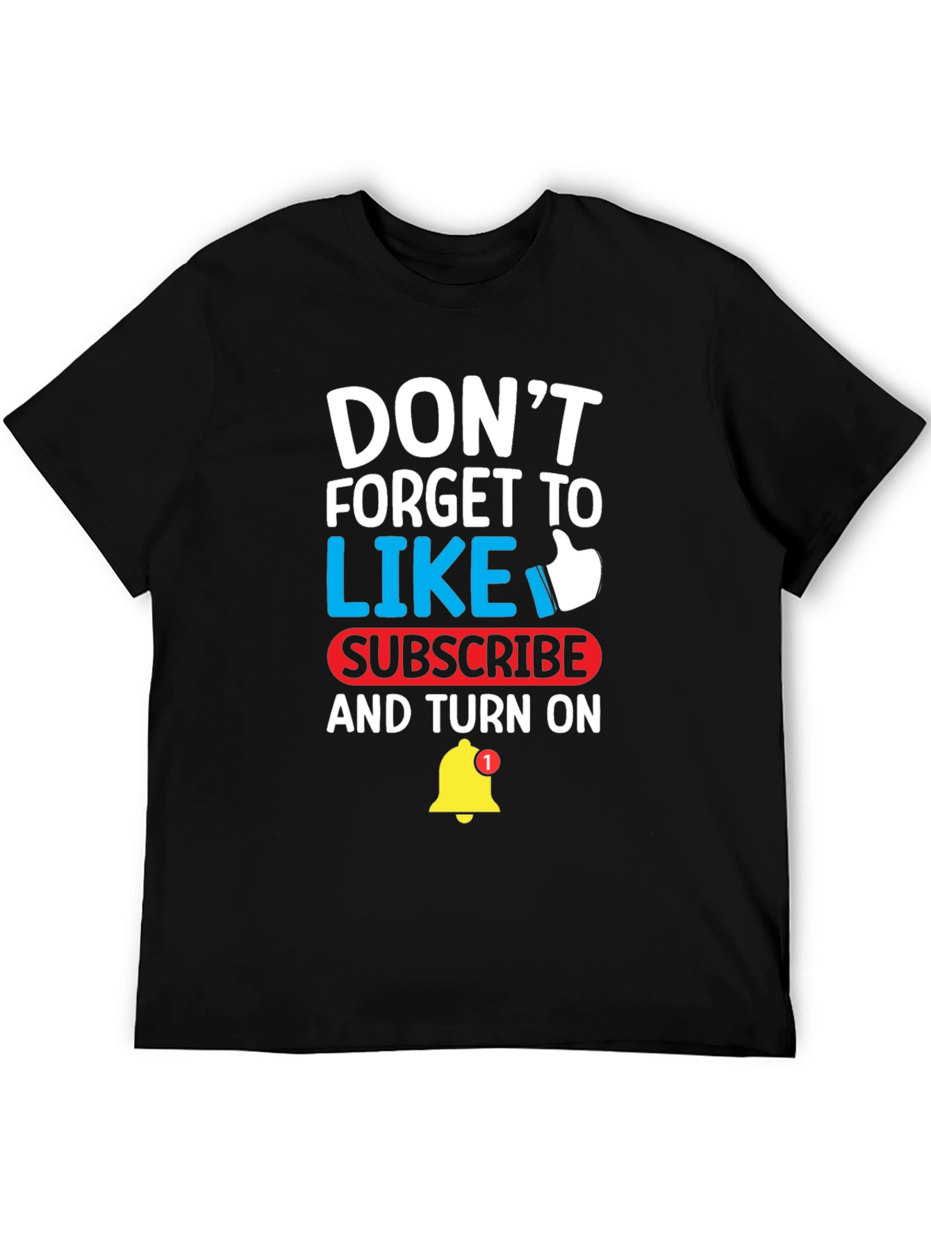 Dont Forget To Like Subscribe T-Shirt