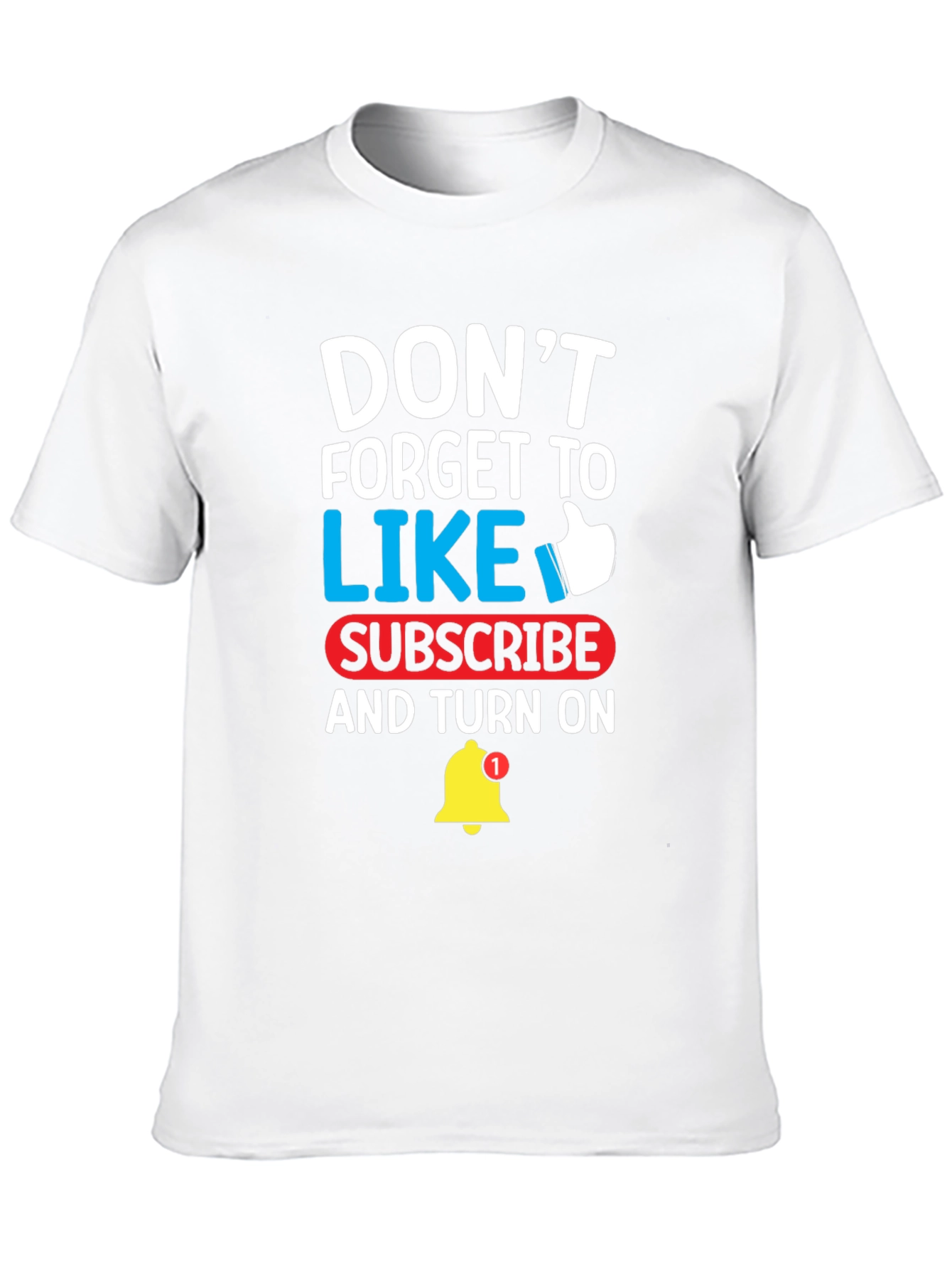 Dont Forget To Like Subscribe T-Shirt