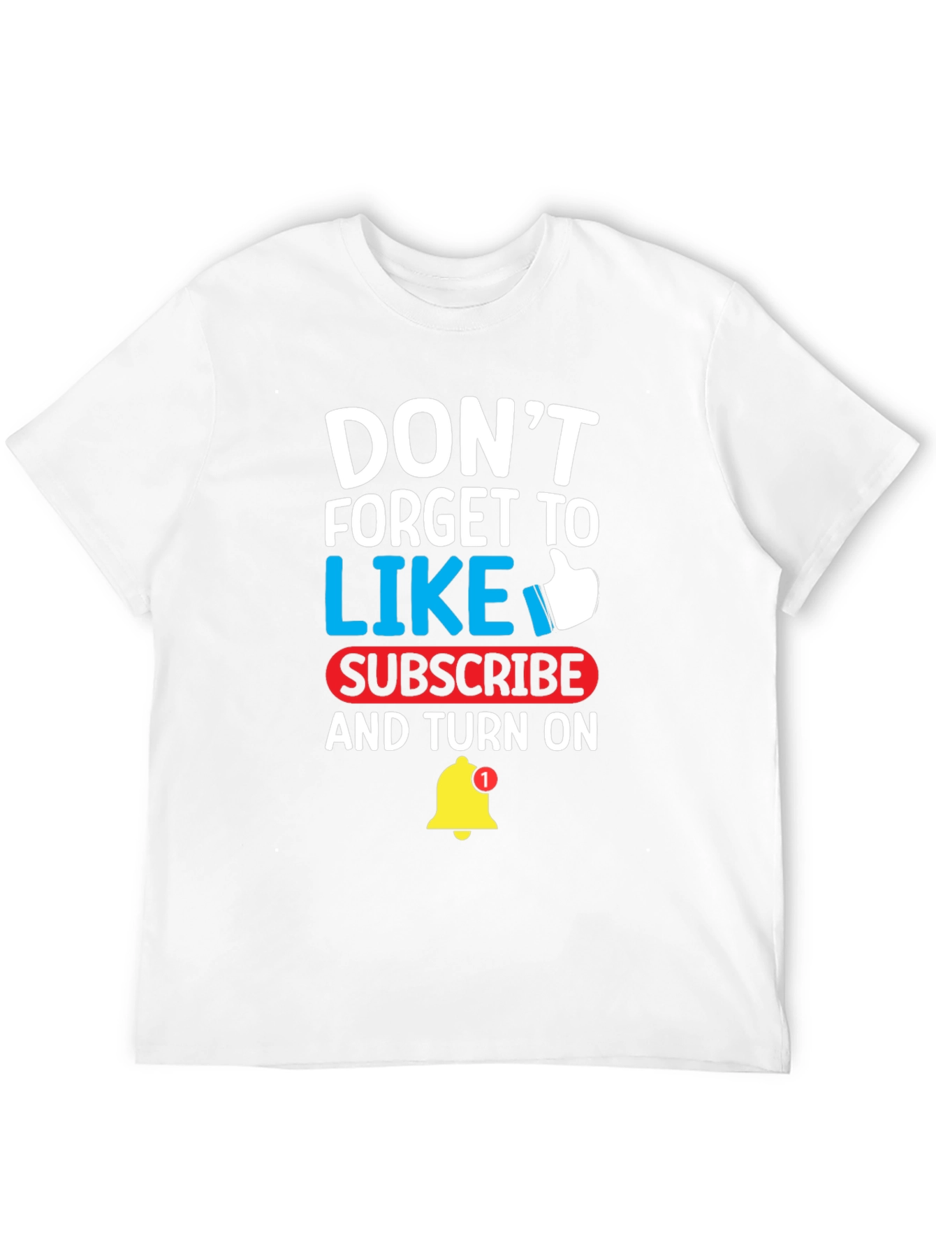 Dont Forget To Like Subscribe T-Shirt