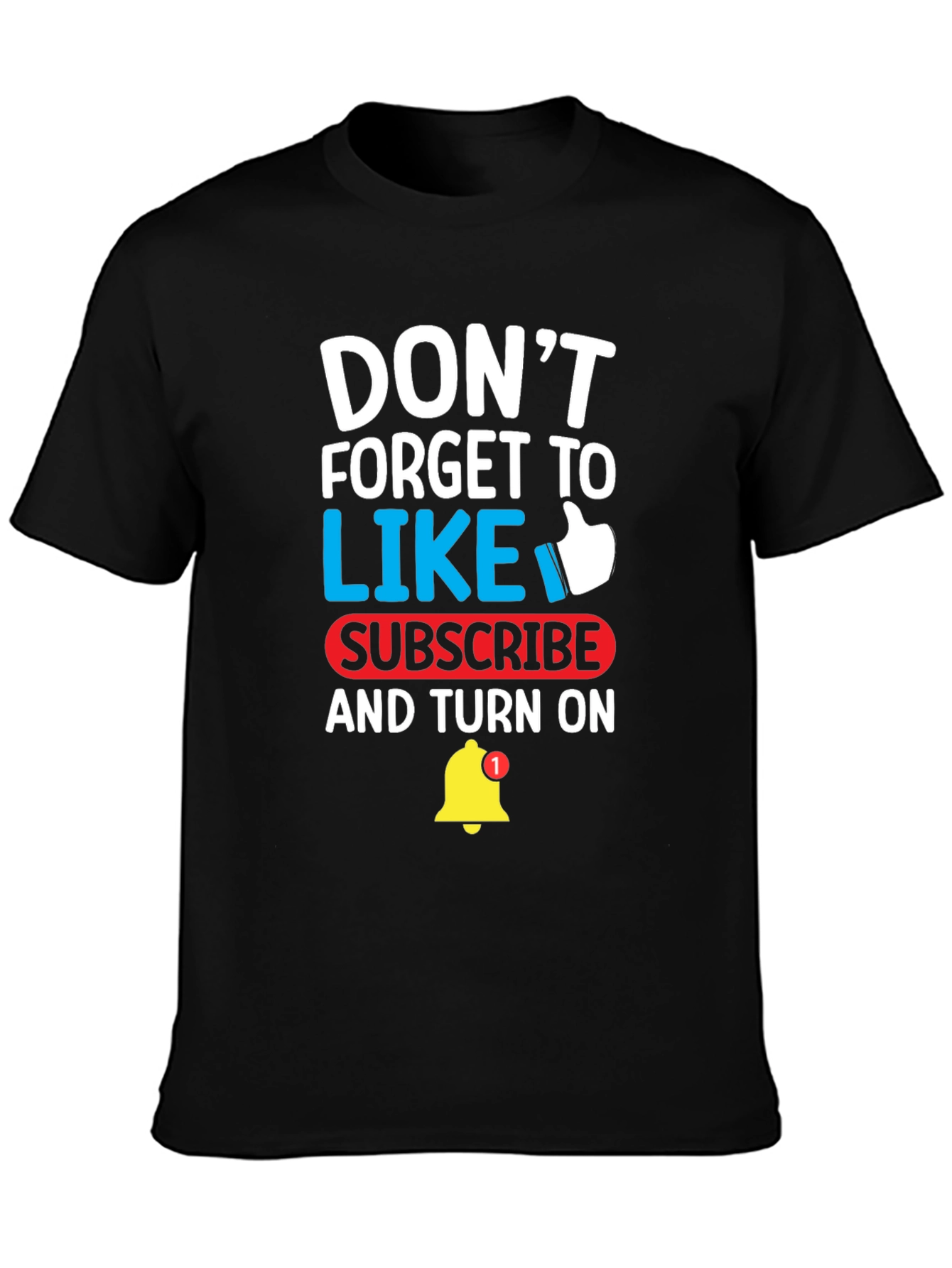 Dont Forget To Like Subscribe T-Shirt