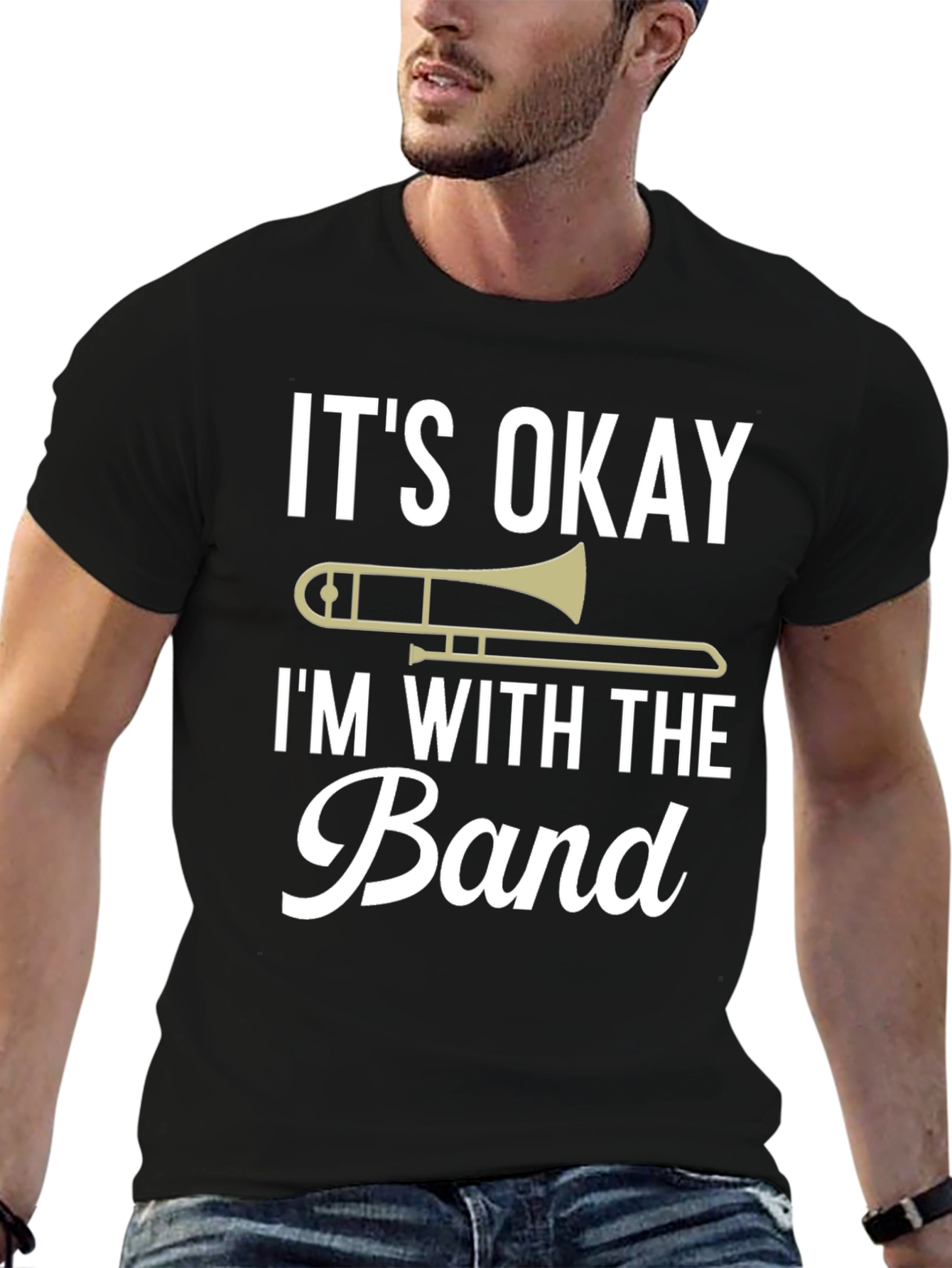 Its Okay Im With the Band Trombone T-Shirt