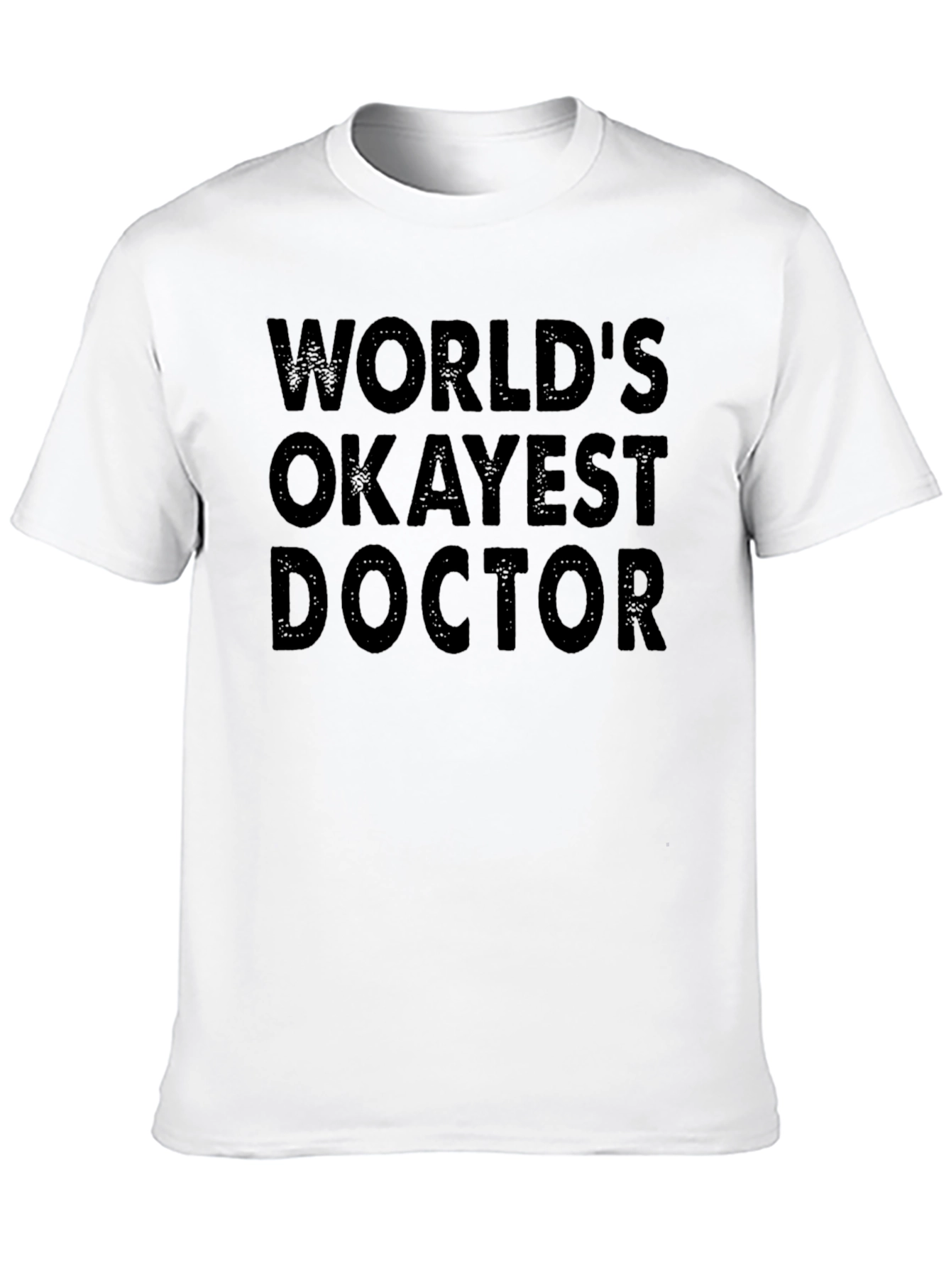 Worlds Okayest Doctor Black T-Shirt