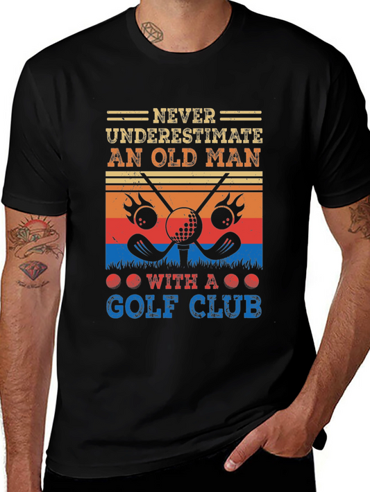 Never Underestimate Old Man Golf T-Shirt