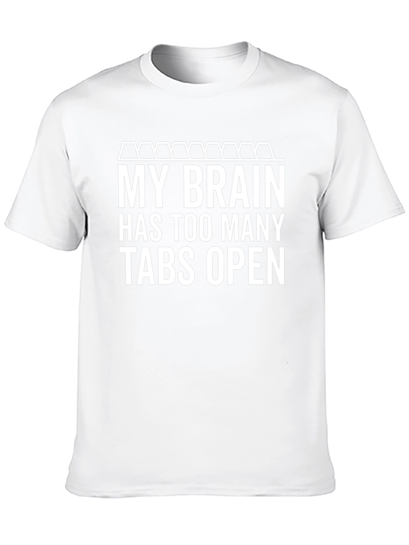 My Brain Has Too Many Tabs Open T-Shirt