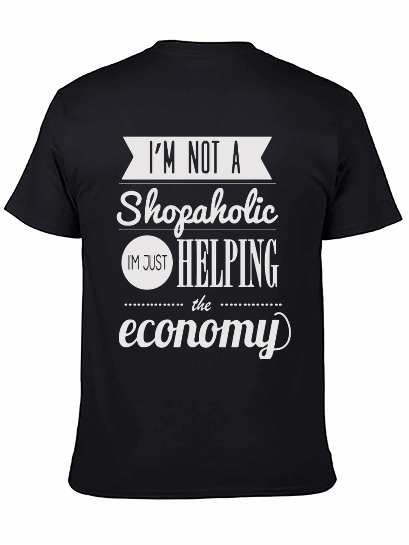Funny Shopaholic Helping The Economy T-Shirt