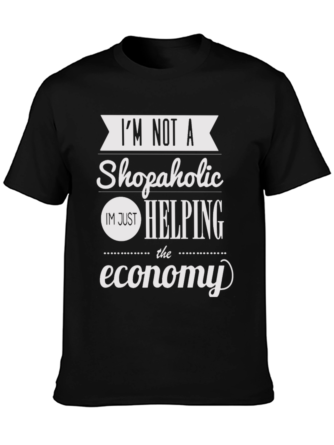 Funny Shopaholic Helping The Economy T-Shirt