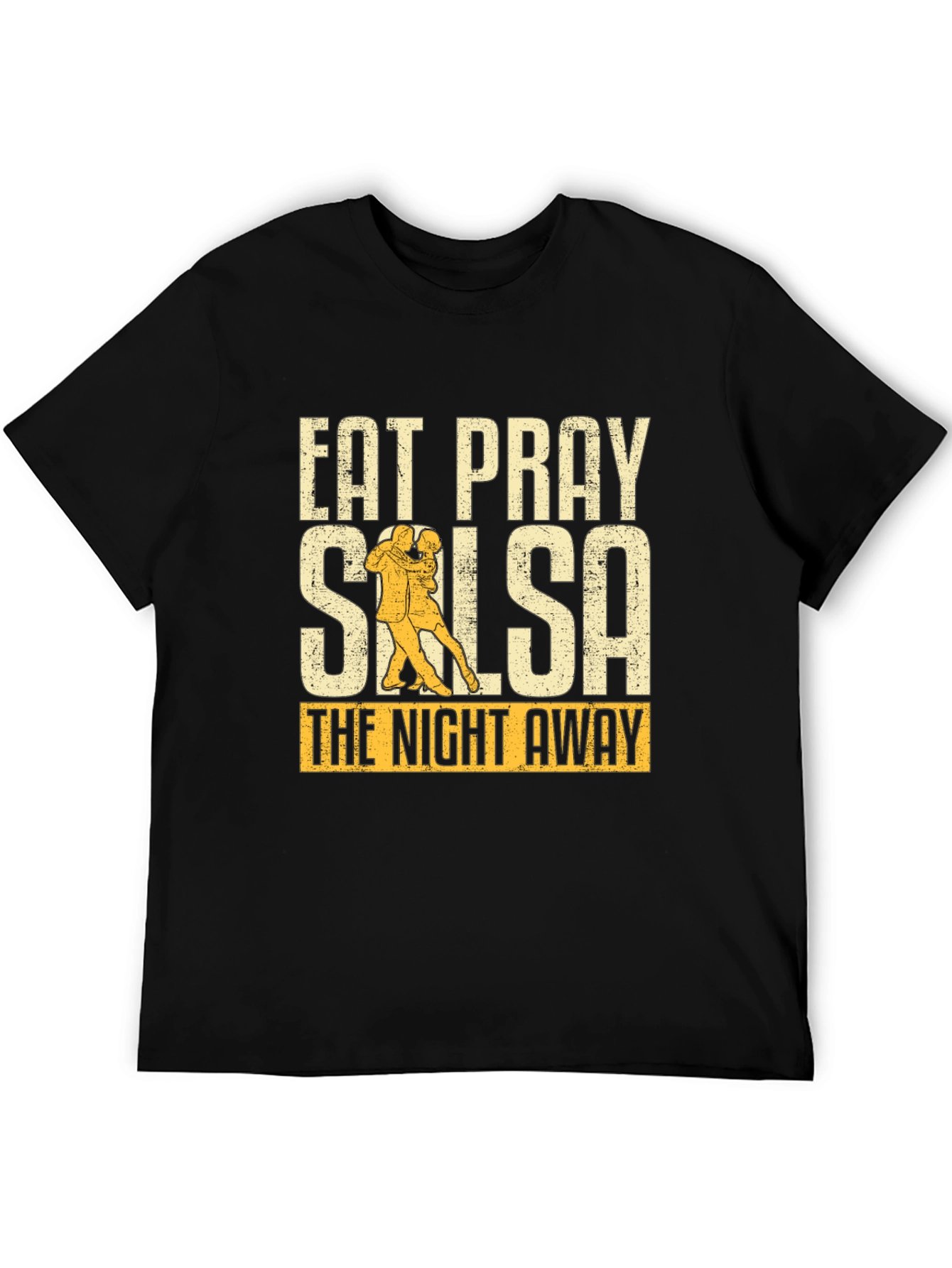 Eat Pray Salsa T-Shirt - Dance The Night Away