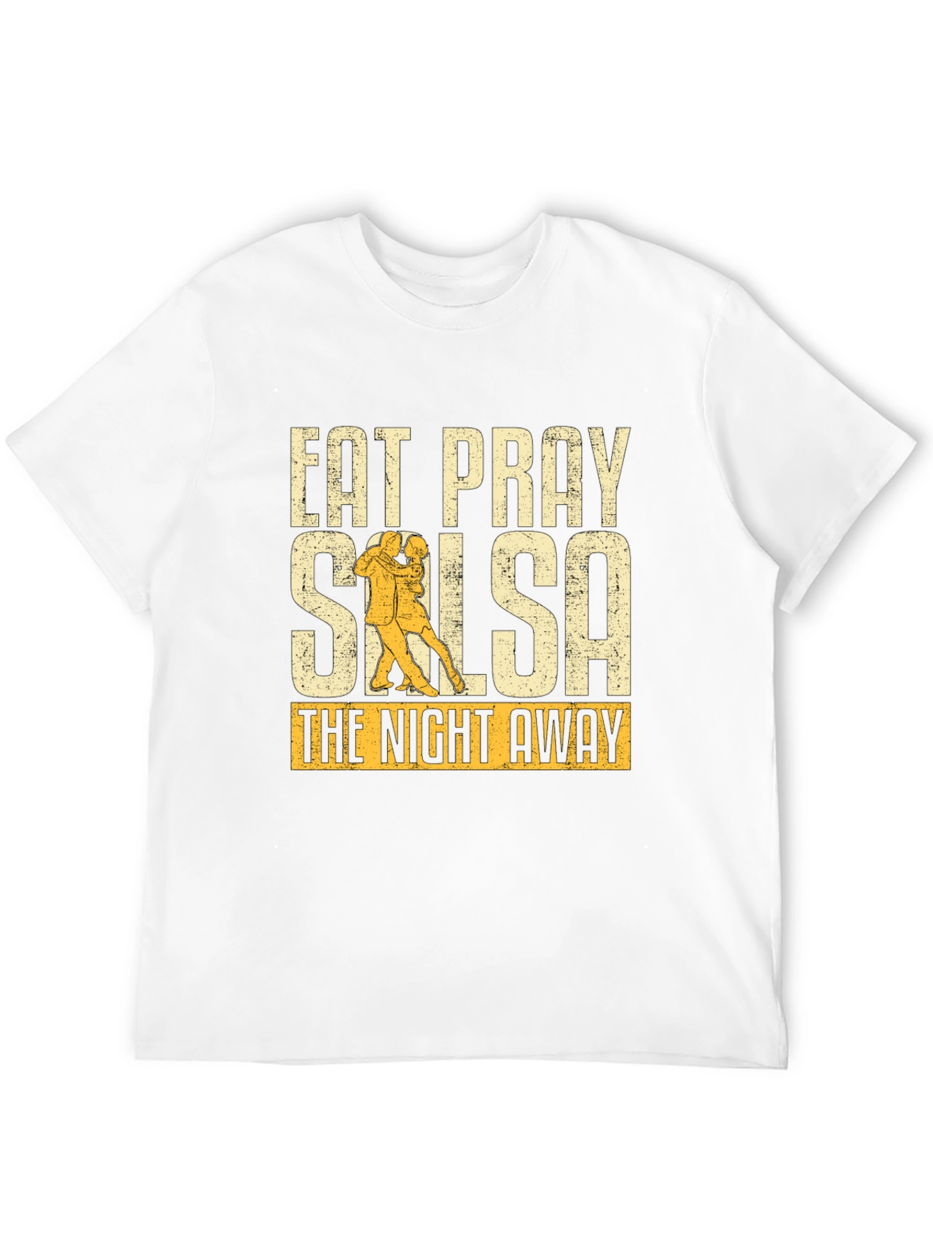 Eat Pray Salsa T-Shirt - Dance The Night Away