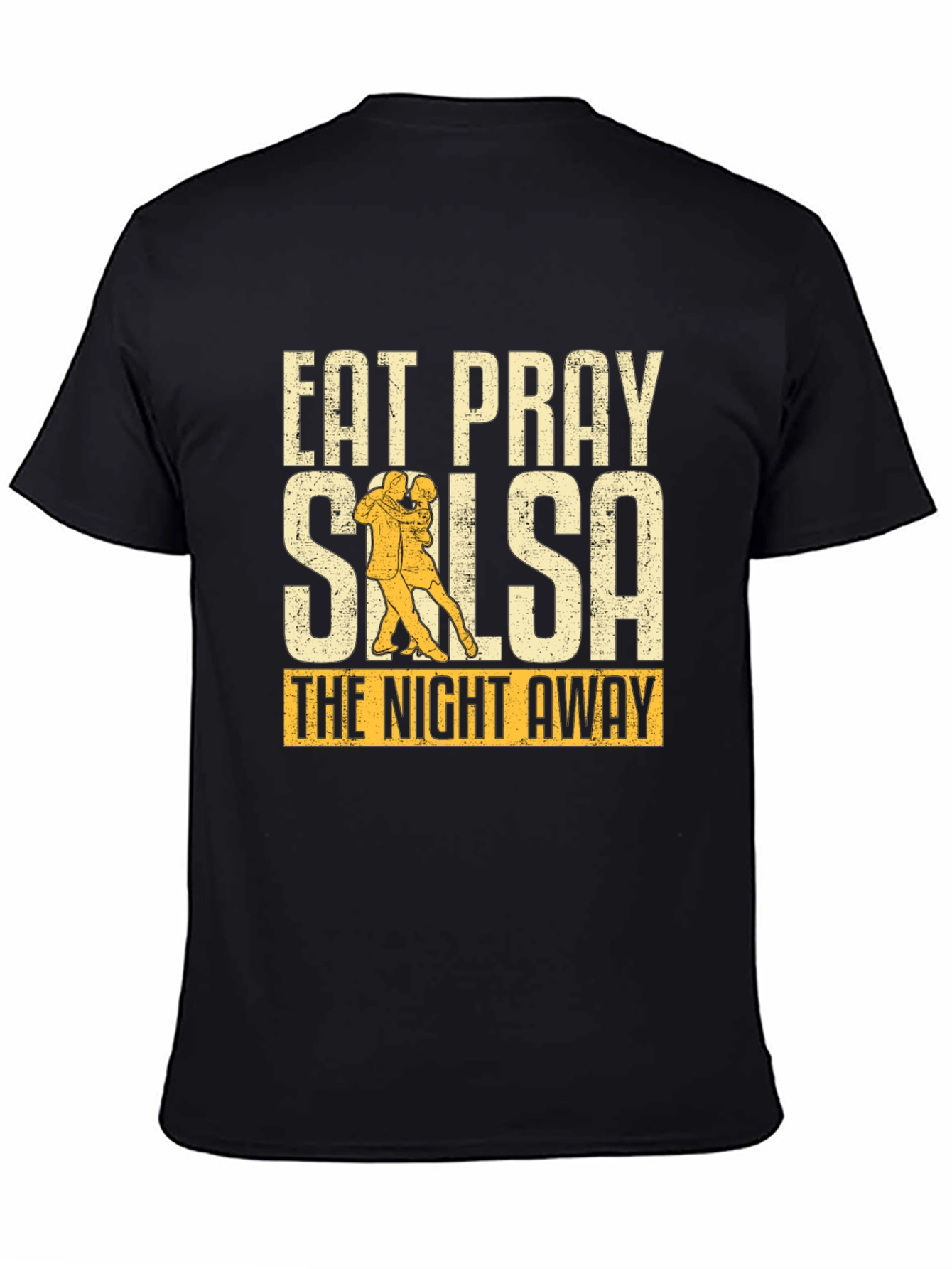 Eat Pray Salsa T-Shirt - Dance The Night Away