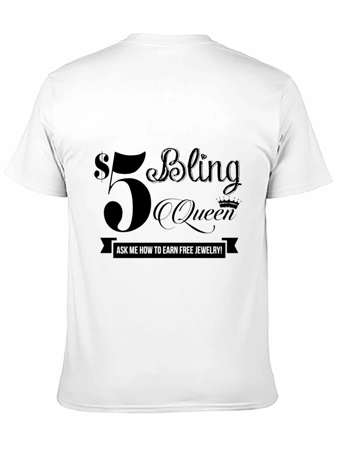 $5 Bling Queen T-Shirt - Earn Free Jewelry!