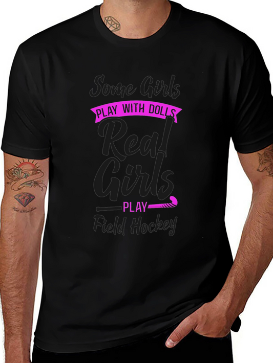 Field Hockey Girls T-Shirt - Some Girls Play with Dolls