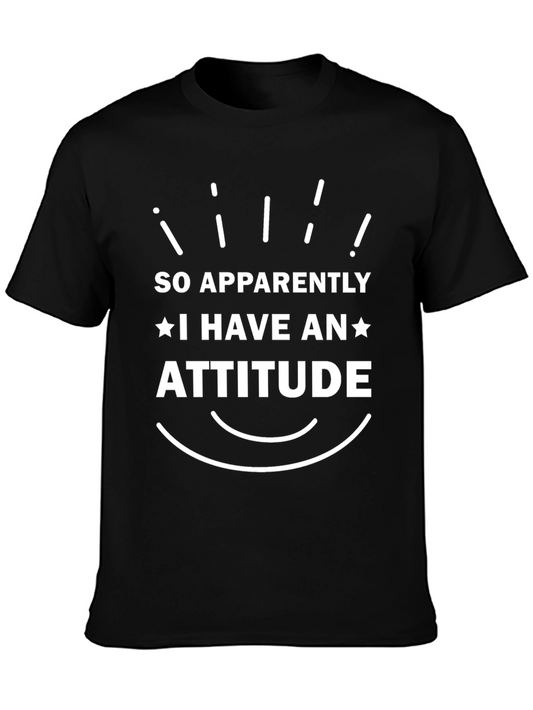 So Apparently I Have An Attitude T-Shirt