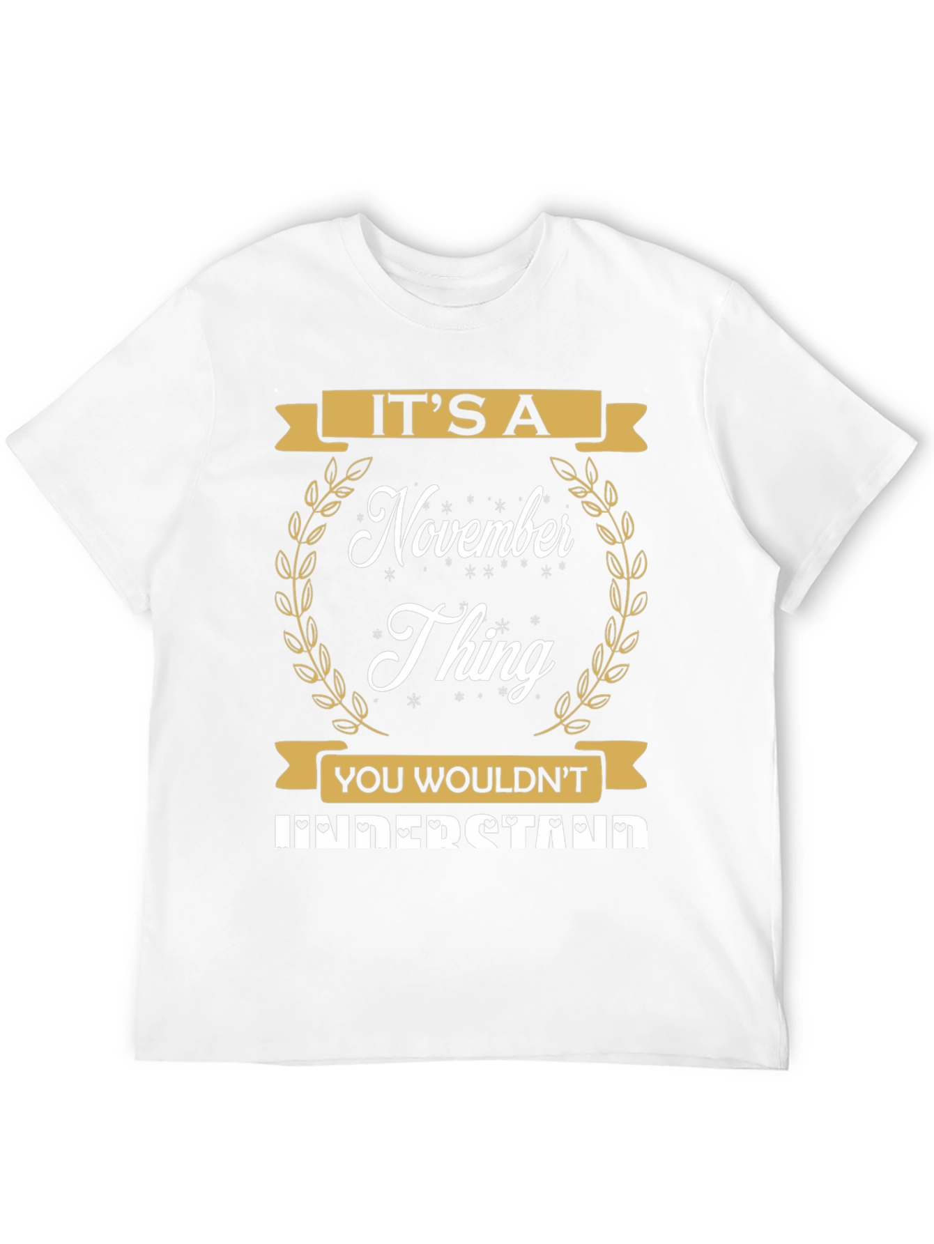 Its a November Thing T-Shirt