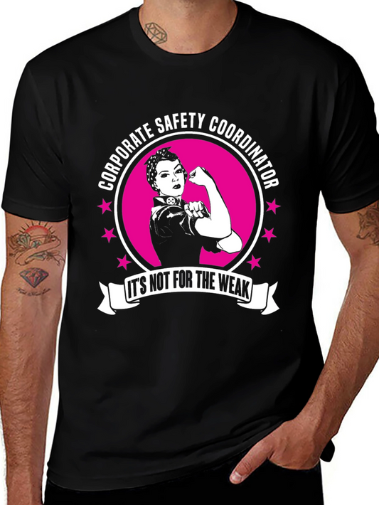 Corporate Safety Coordinator T-Shirt - Its Not for the Weak