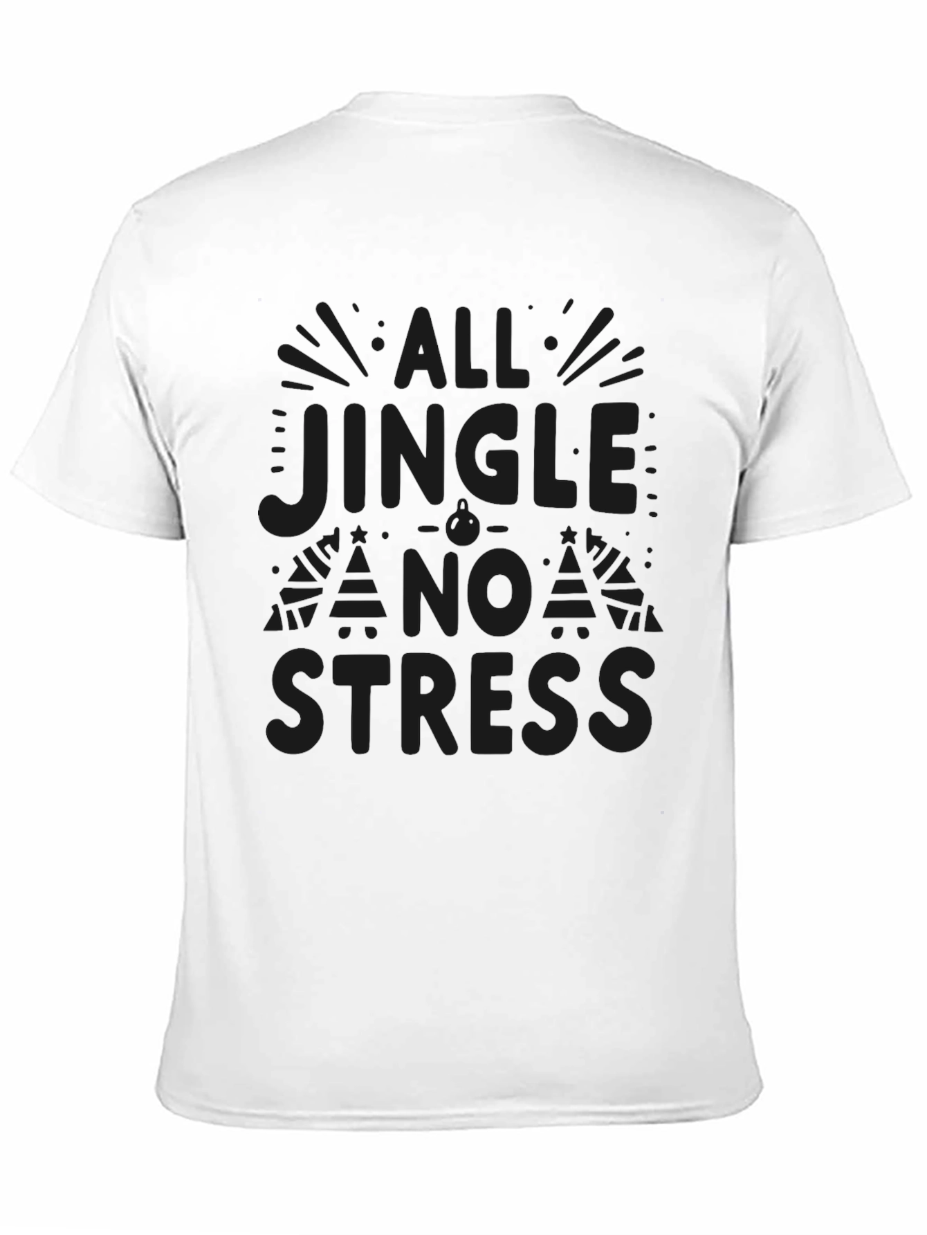 All Jingle No Stress Graphic T-Shirt - Holiday Fun