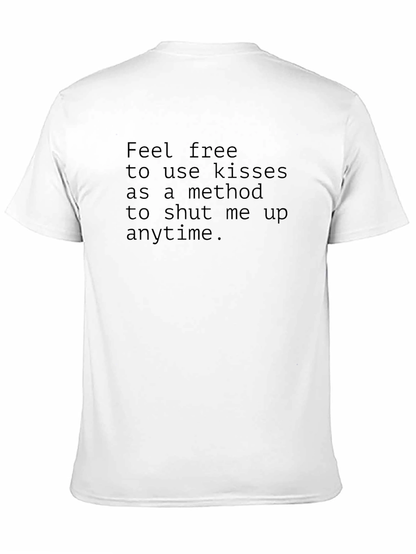 Kiss Me T-Shirt: Feel Free To Use Kisses