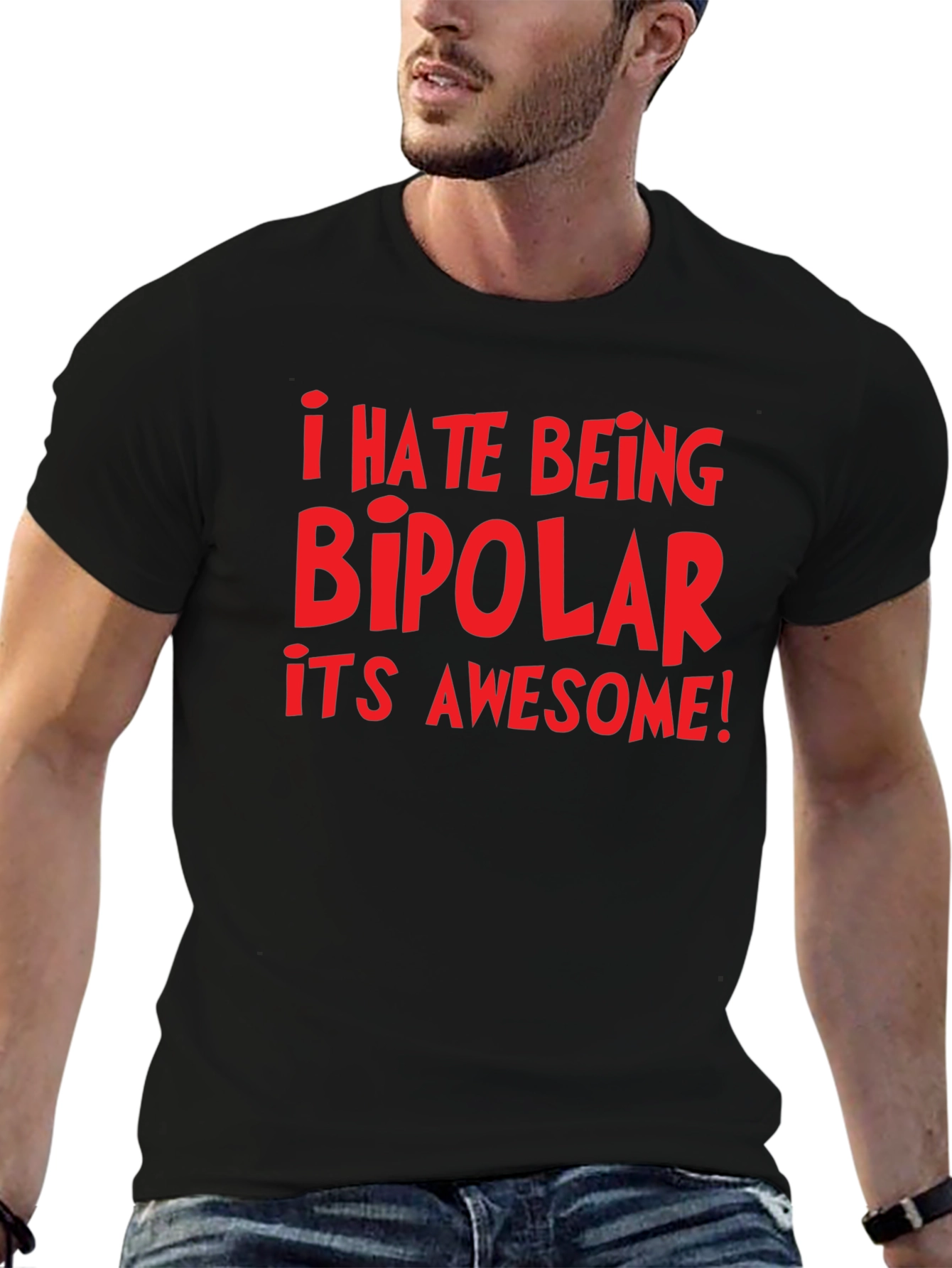 I Hate Being Bipolar Its Awesome! Graphic Tee