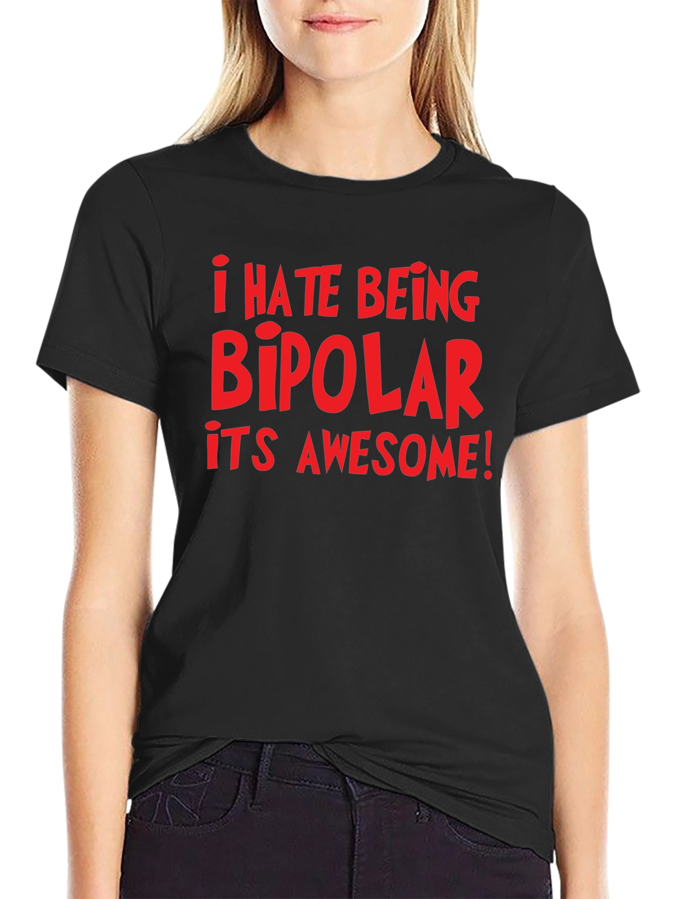 I Hate Being Bipolar Its Awesome! Graphic Tee
