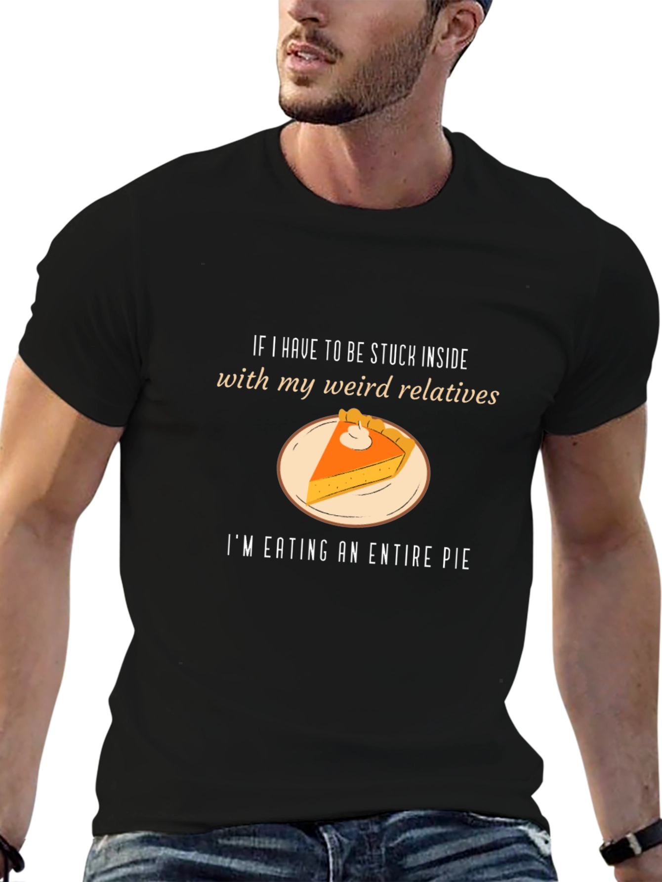 Weird Relatives Pie T-Shirt - Thanksgiving Humor