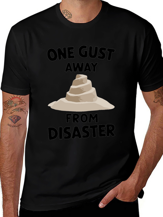 One Gust Away From Disaster T-Shirt