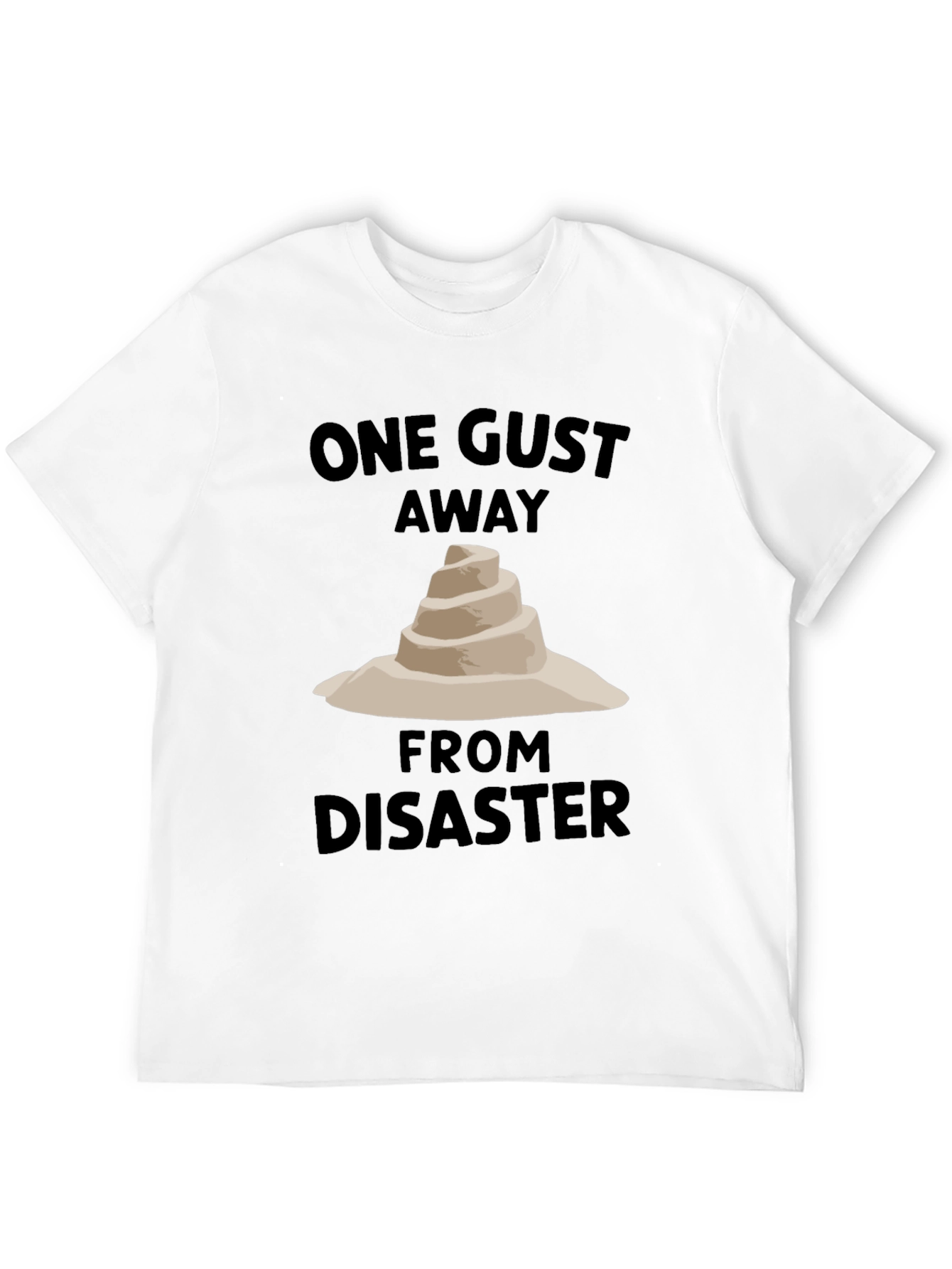 One Gust Away From Disaster T-Shirt