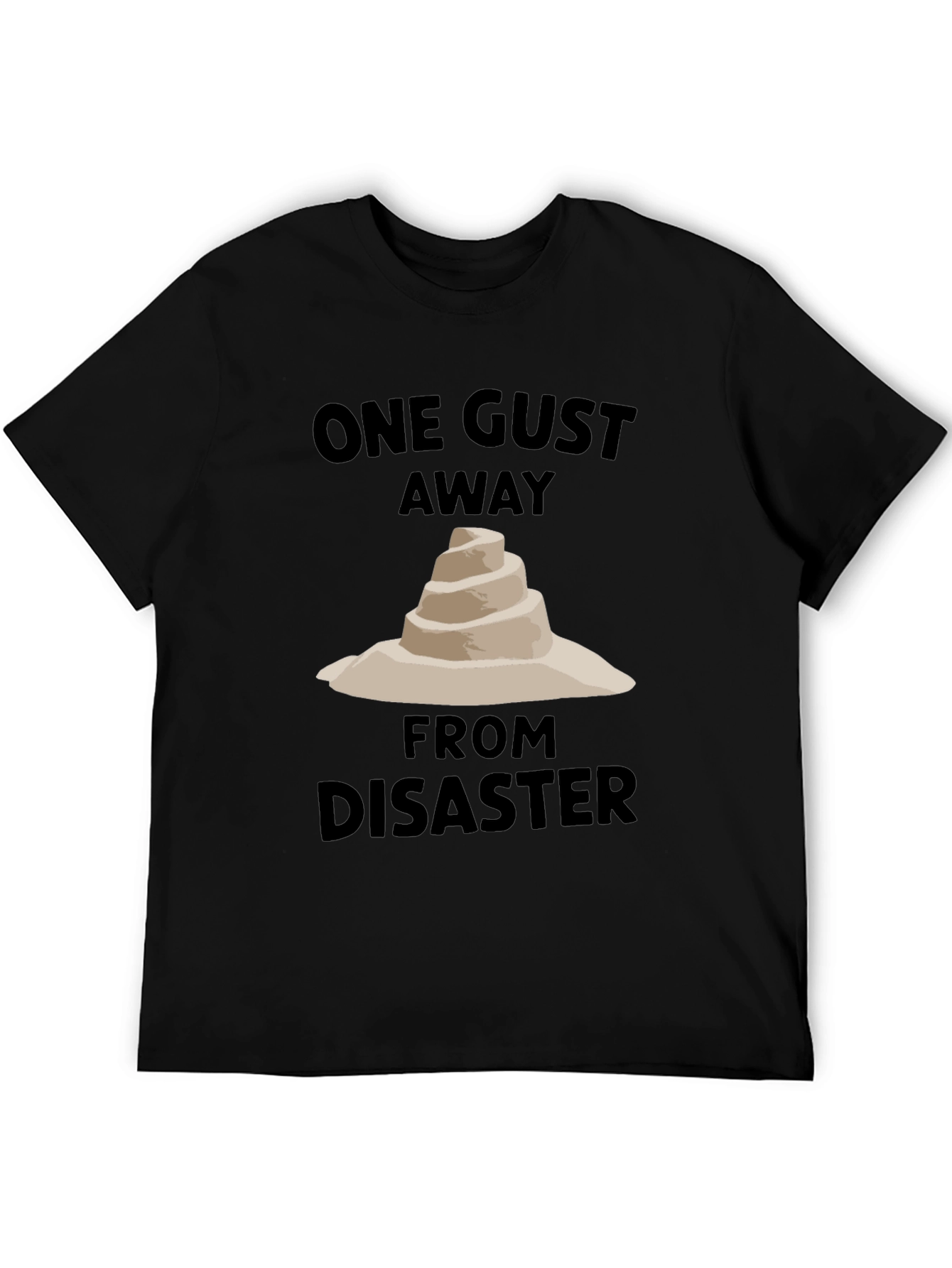 One Gust Away From Disaster T-Shirt