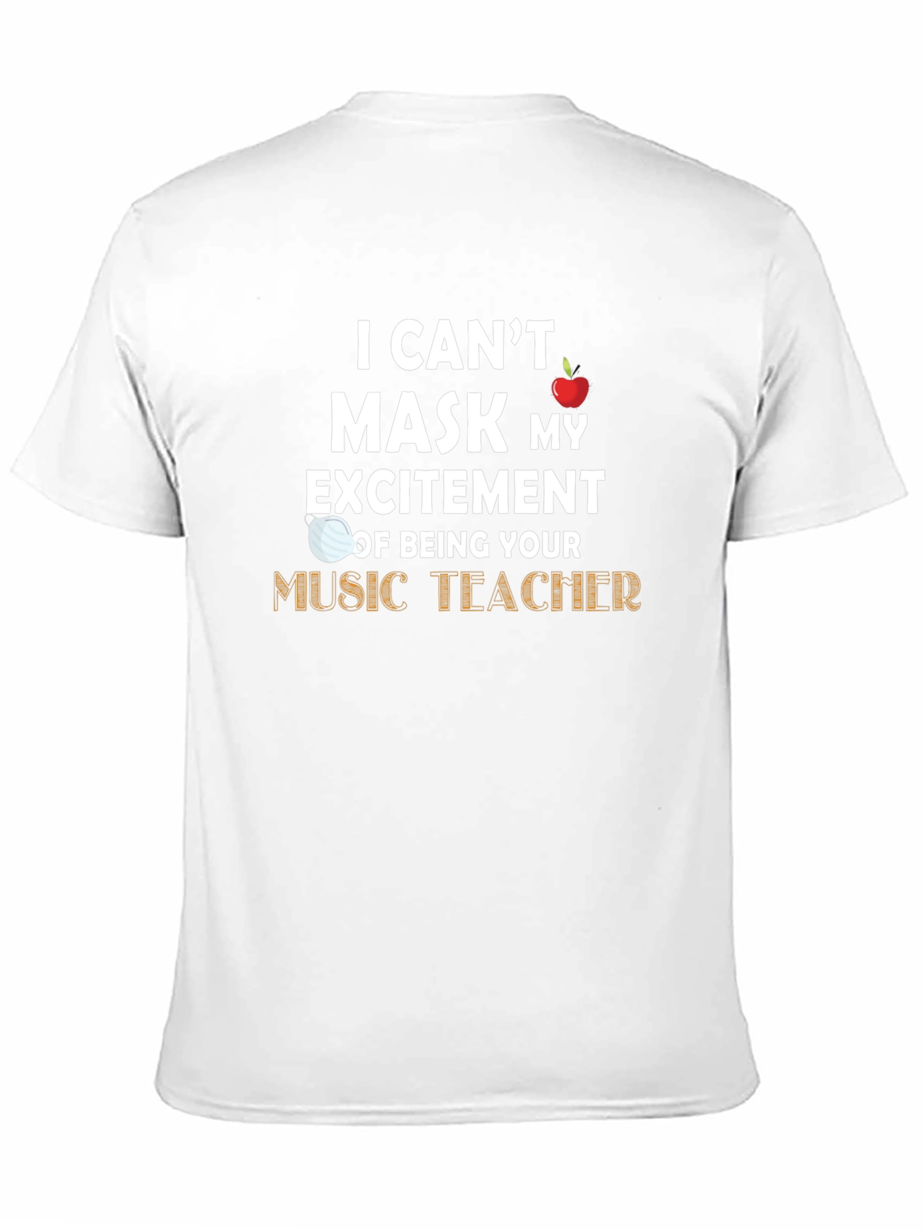 Music Teacher T-Shirt - Cant Mask My Excitement