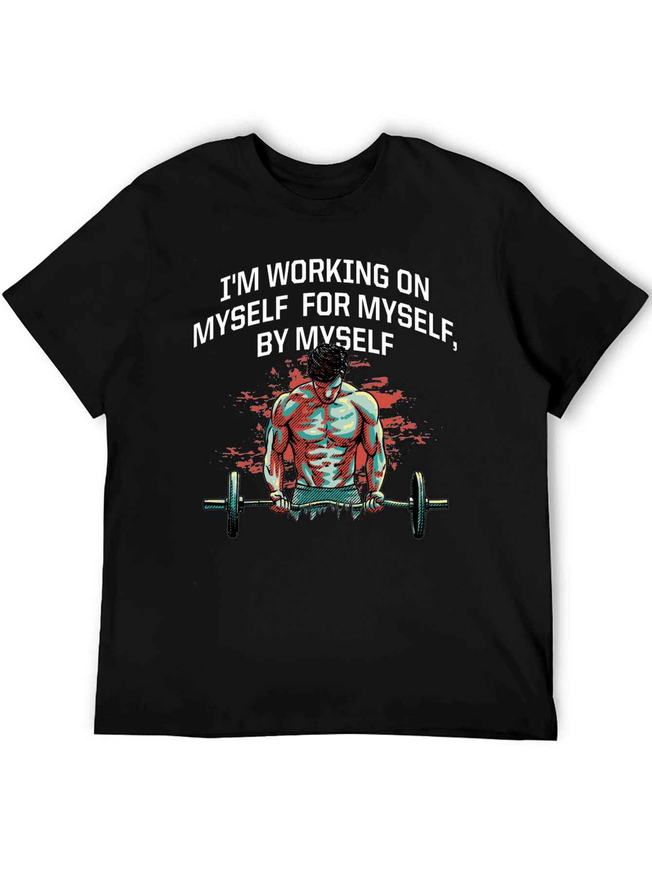 Motivational Gym T-Shirt: Working on Myself